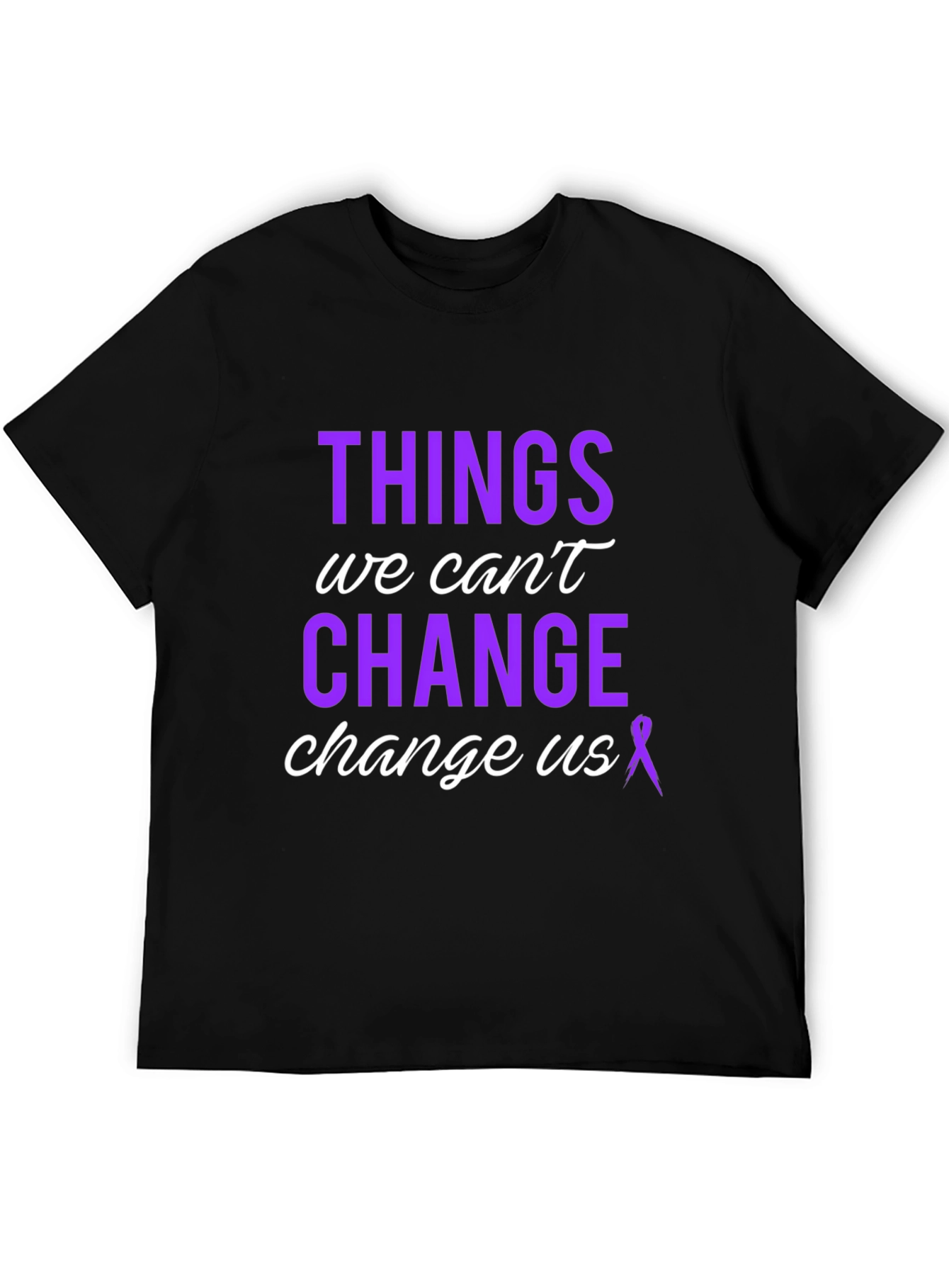 Inspirational Things We Cant Change T-Shirt