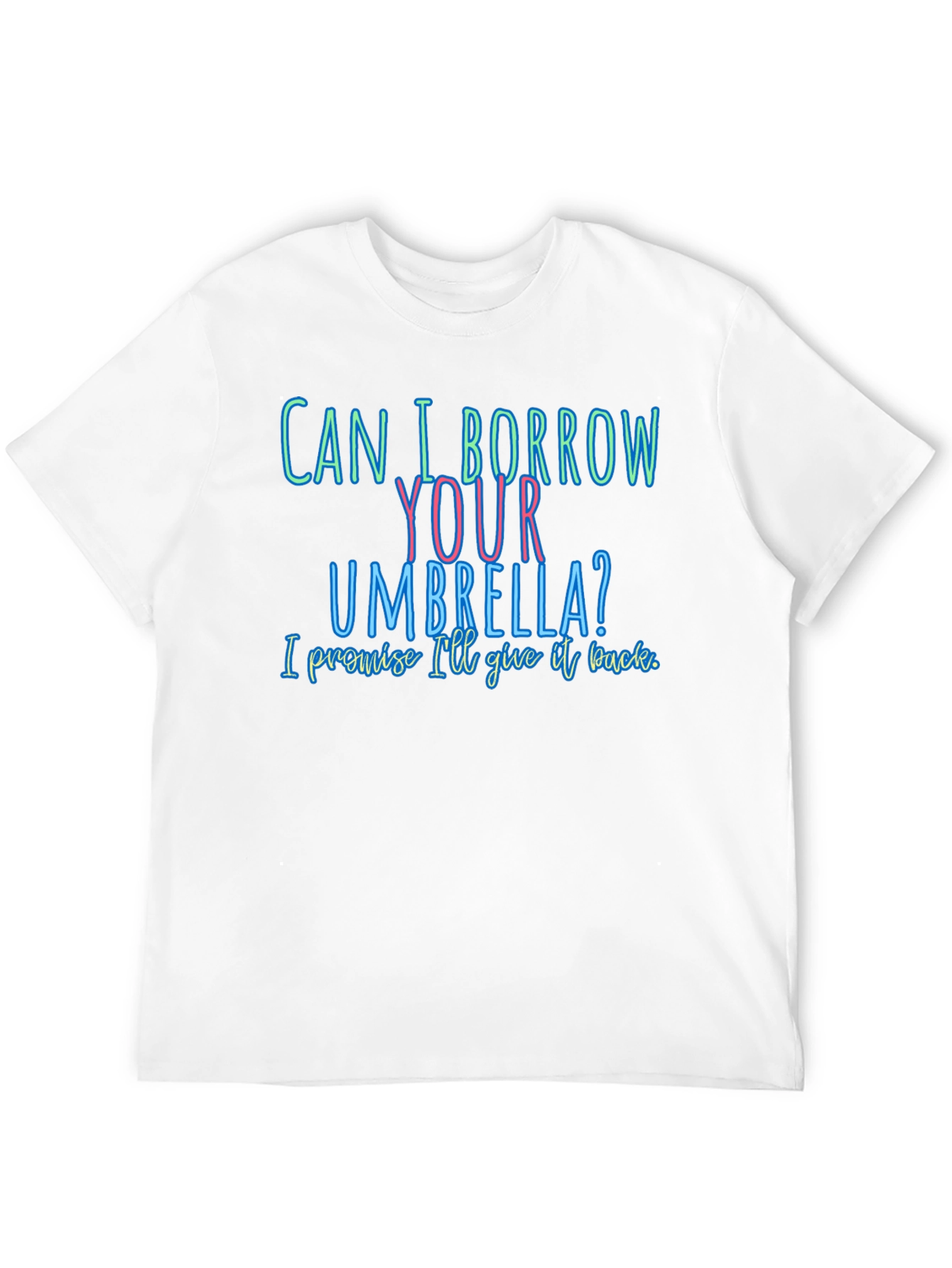 Funny T-Shirt: Can I Borrow Your Umbrella?