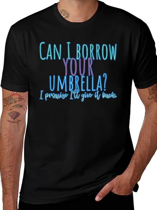 Funny T-Shirt: Can I Borrow Your Umbrella?