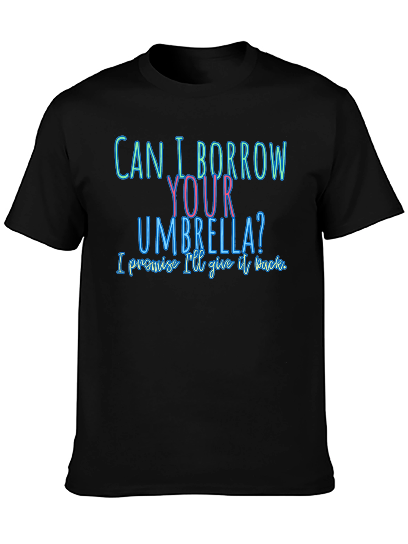 Funny T-Shirt: Can I Borrow Your Umbrella?