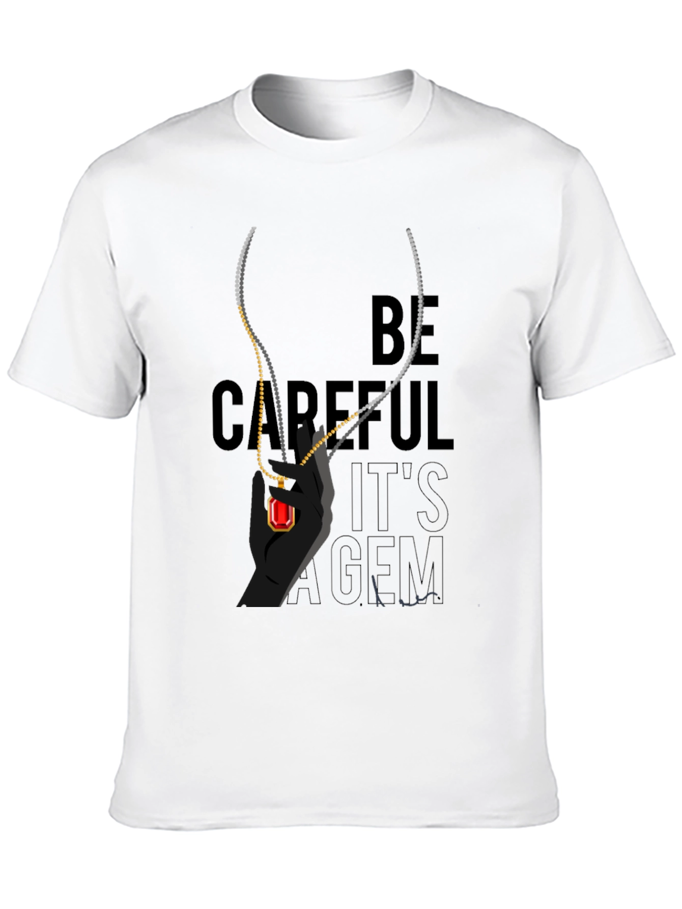 Be Careful Its a Gem T-Shirt