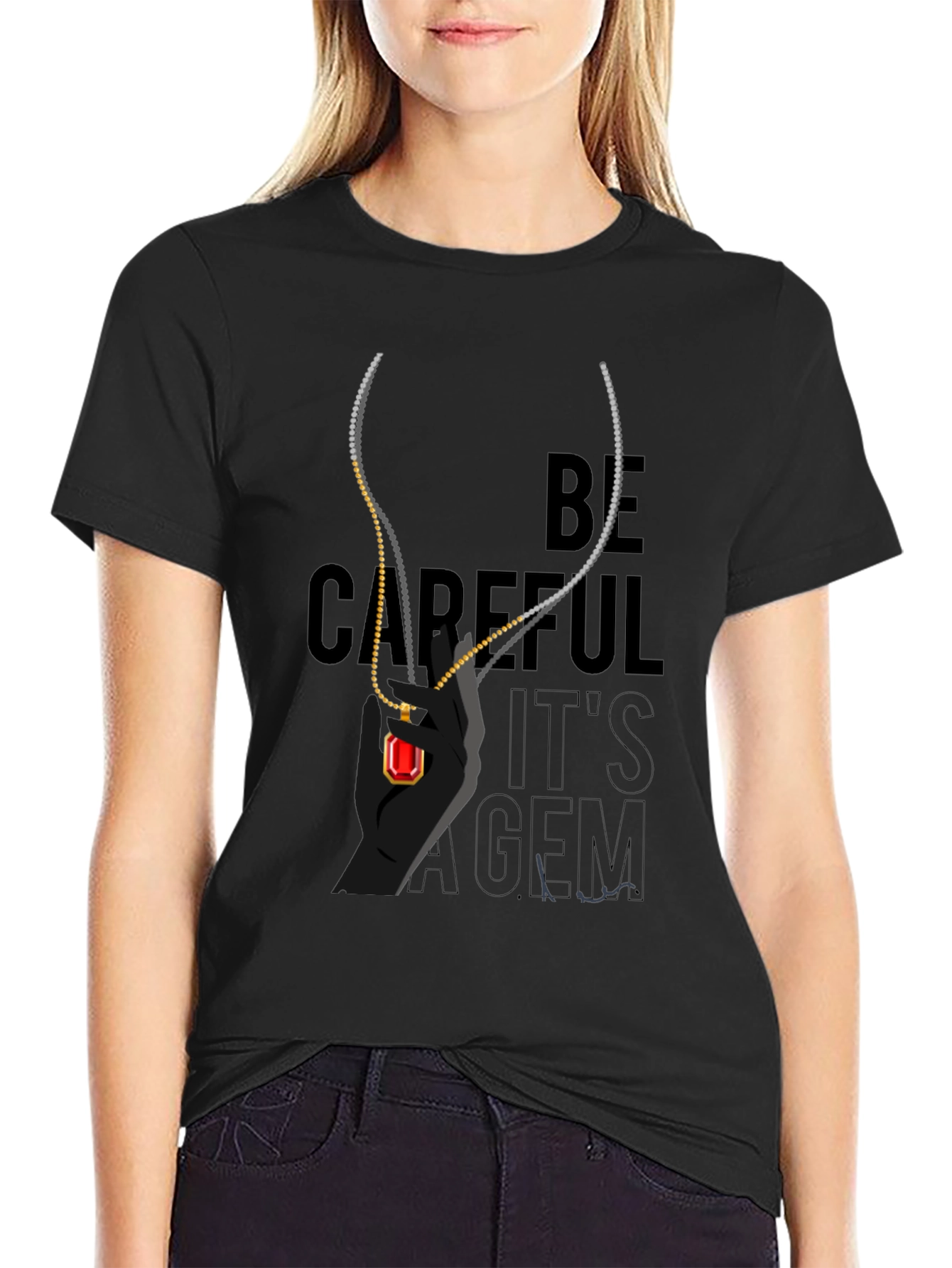 Be Careful Its a Gem T-Shirt