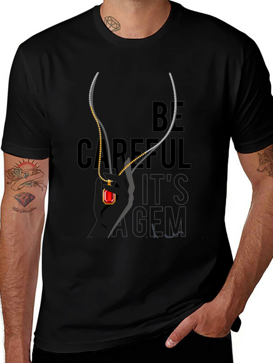 Be Careful Its a Gem T-Shirt