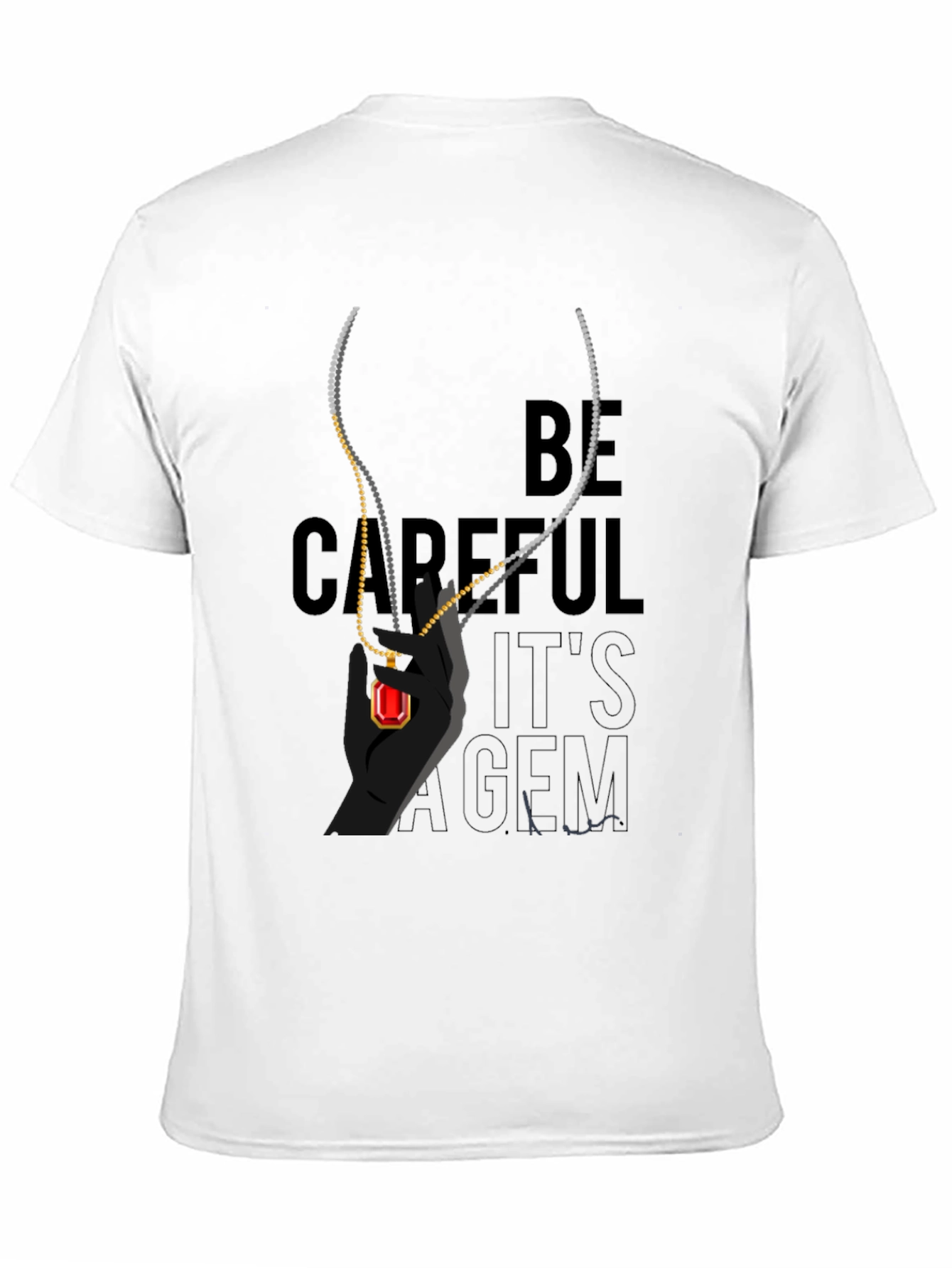 Be Careful Its a Gem T-Shirt