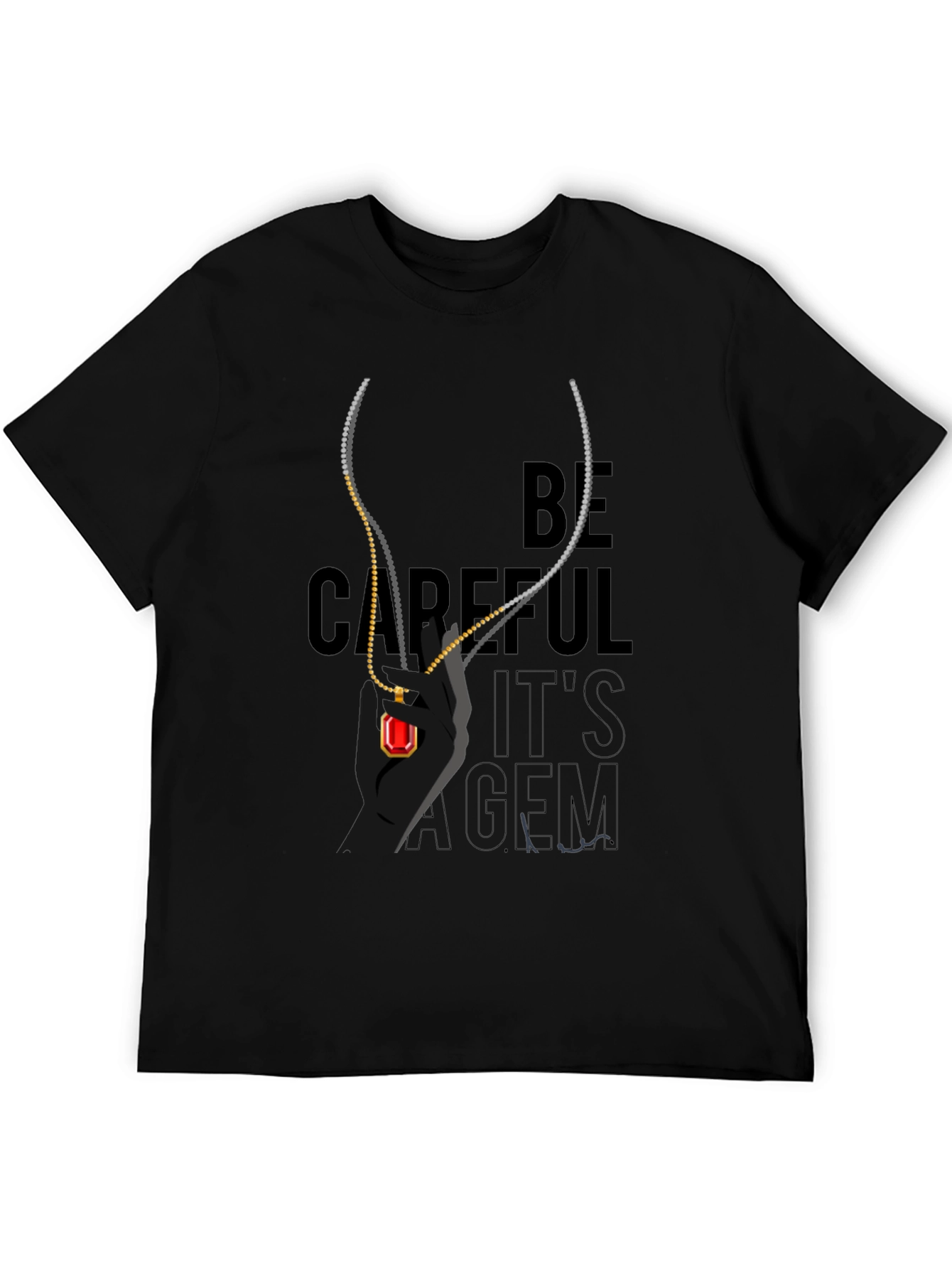 Be Careful Its a Gem T-Shirt