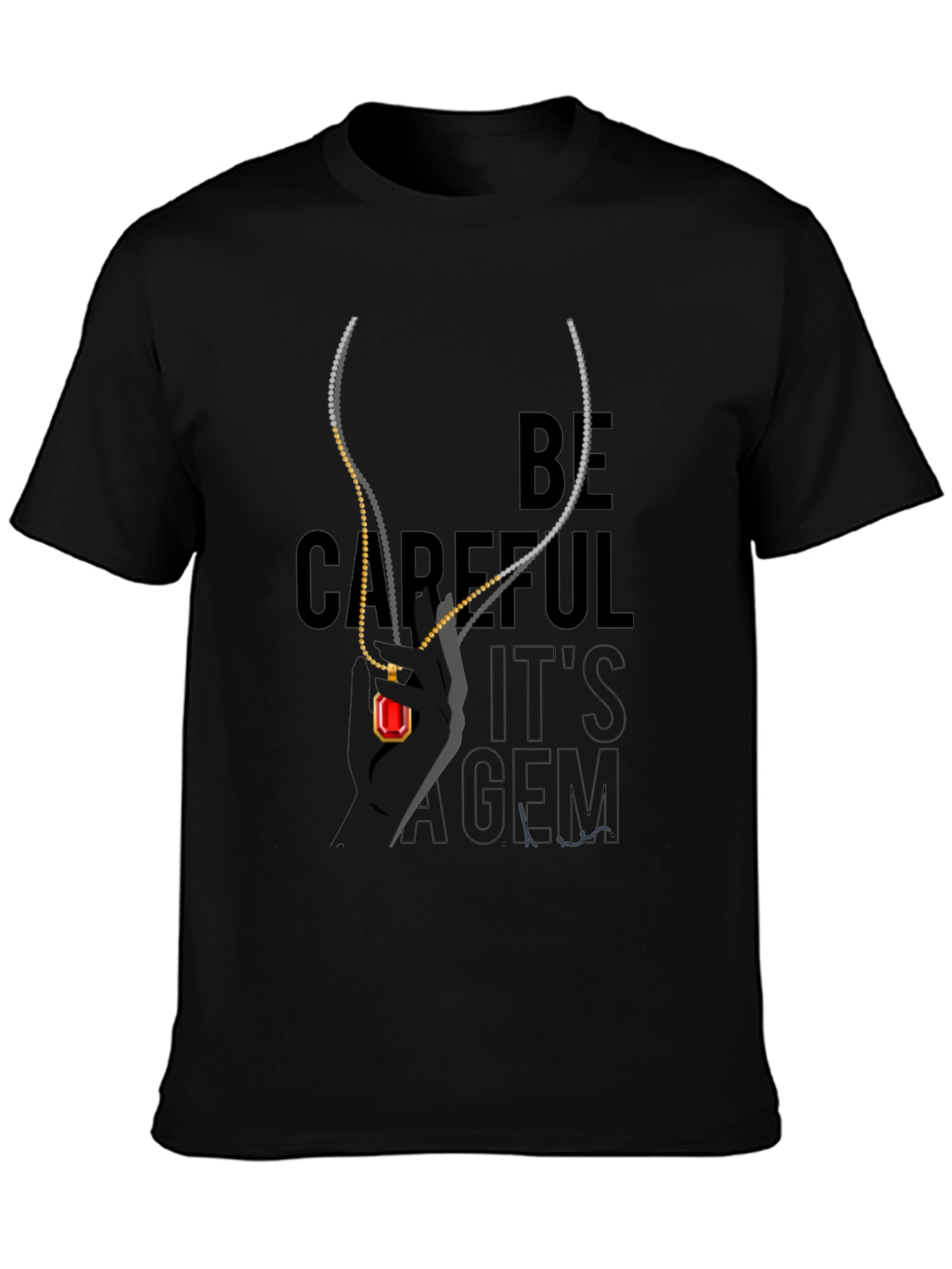 Be Careful Its a Gem T-Shirt