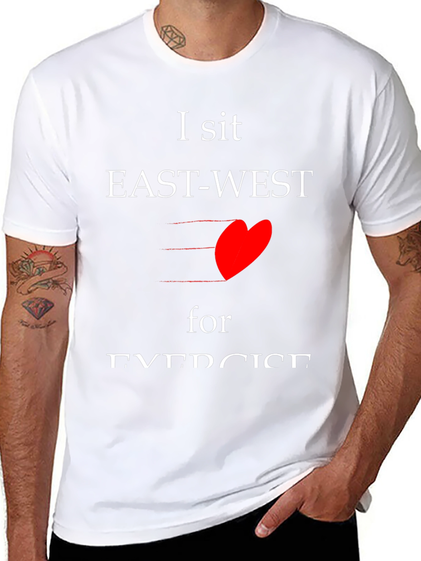 I sit EAST-WEST for EXERCISE T-shirt