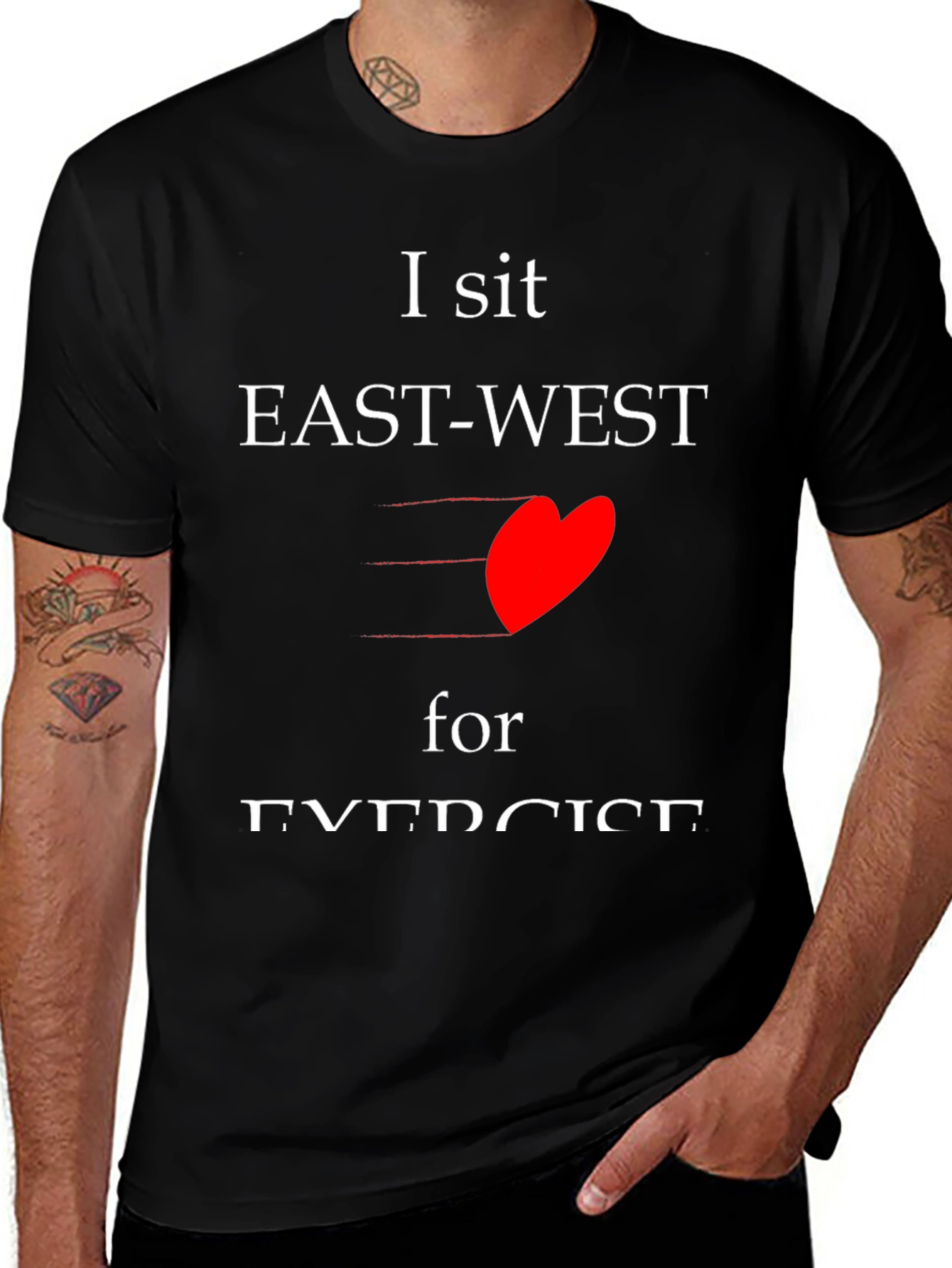 I sit EAST-WEST for EXERCISE T-shirt