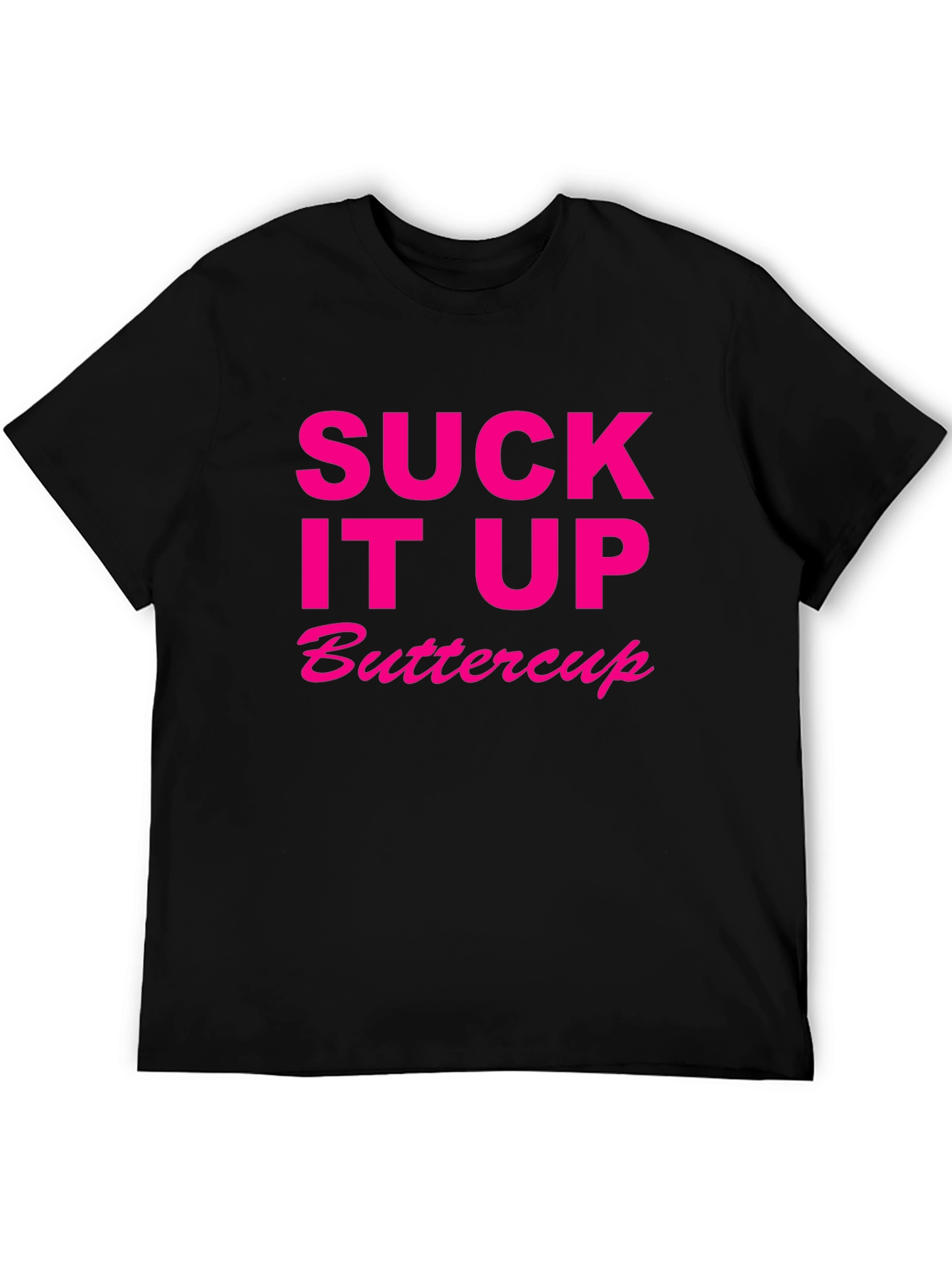 Suck It Up Buttercup Novelty T-Shirt