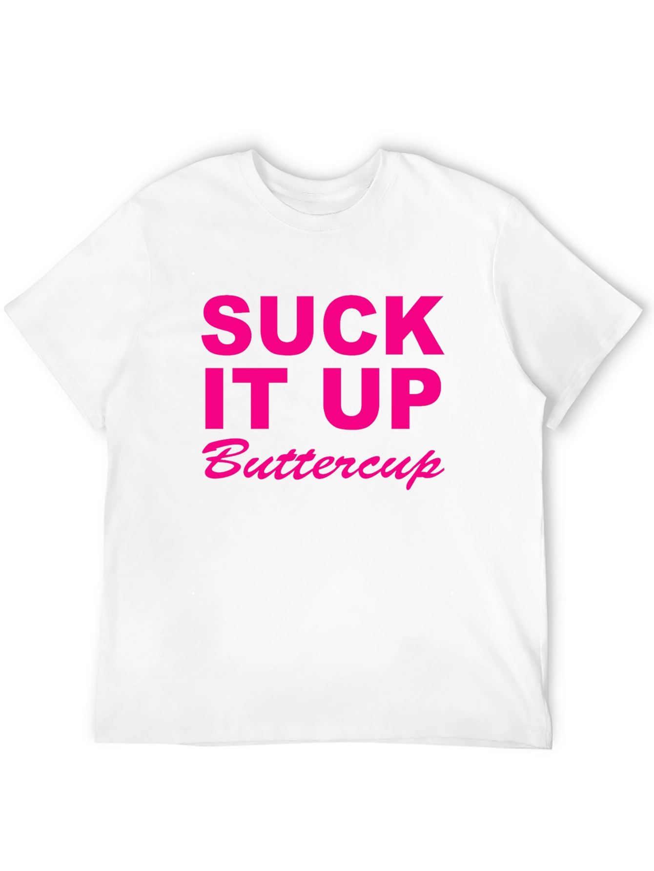 Suck It Up Buttercup Novelty T-Shirt