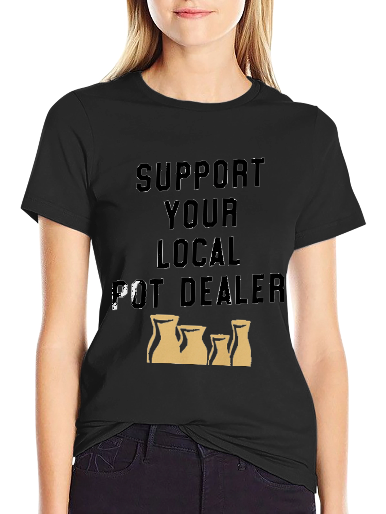 Support Your Local Pot Dealer T-Shirt