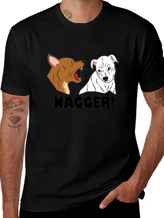 NAGGER! Graphic Tee - Funny & Edgy Humor T-Shirt