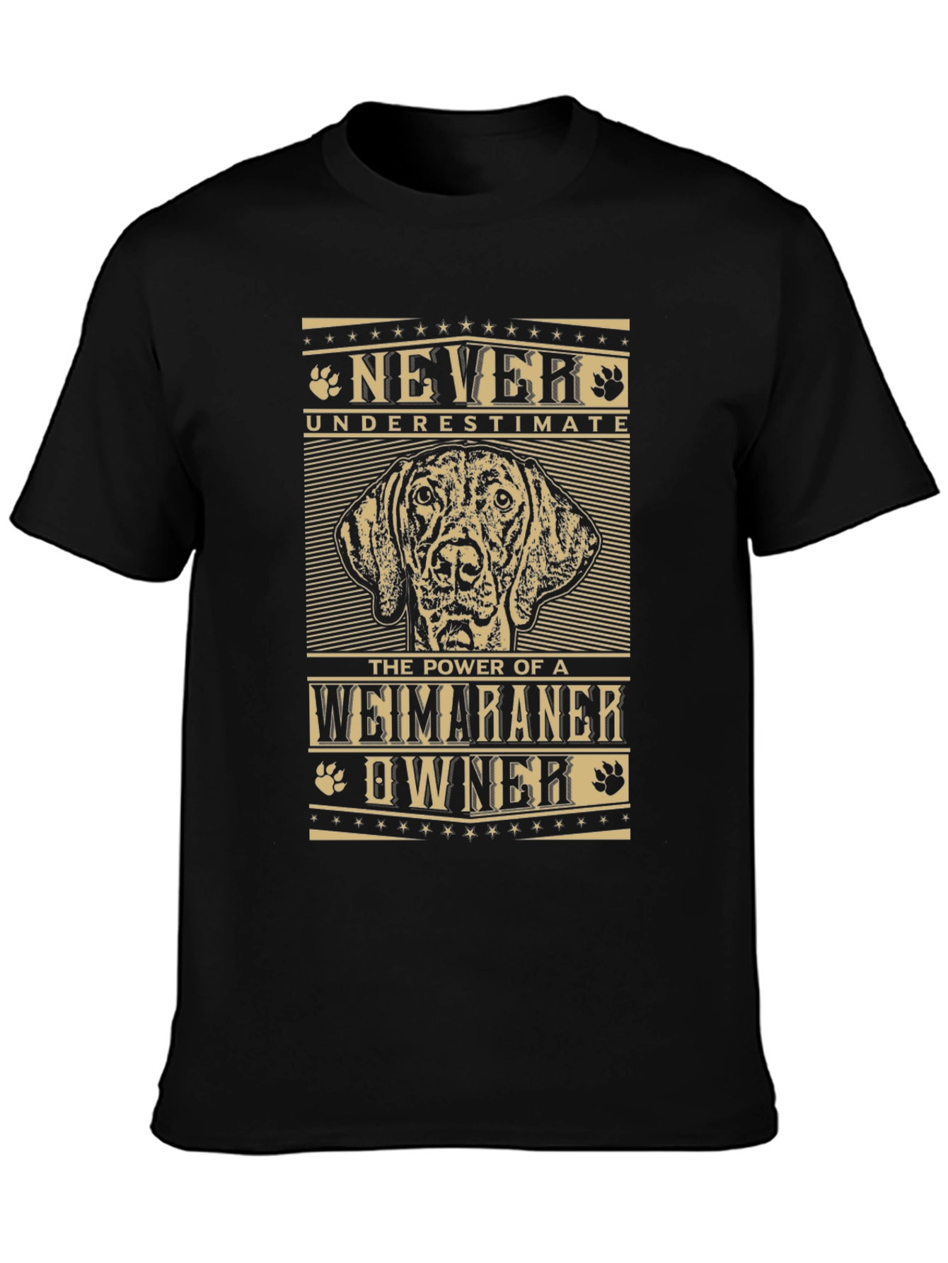 Weimaraner Owner T-Shirt - Never Underestimate!