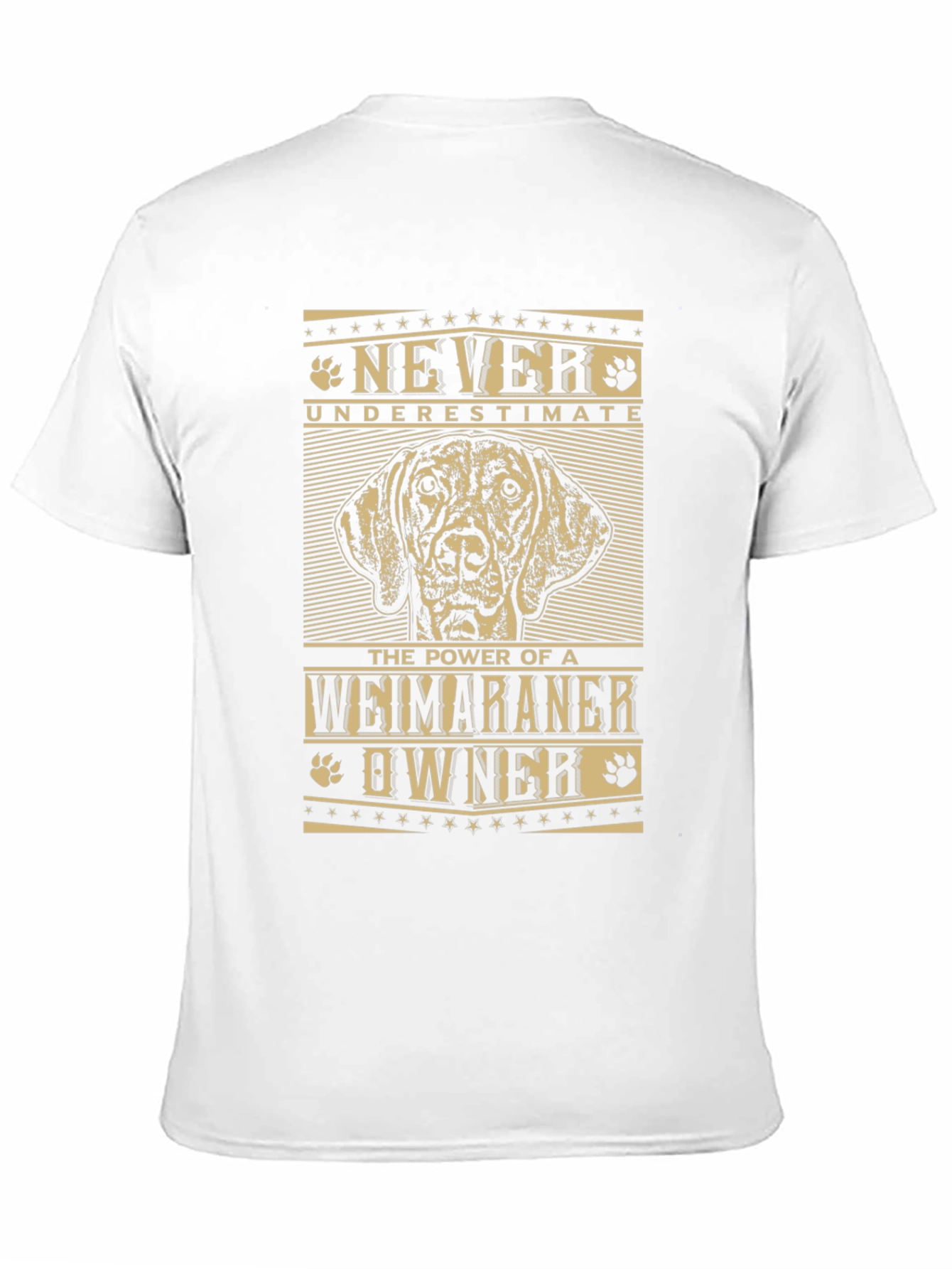 Weimaraner Owner T-Shirt - Never Underestimate!