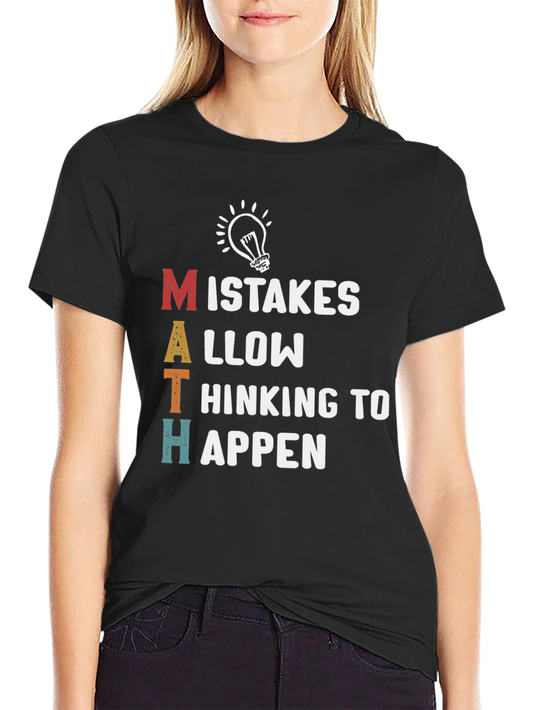 Math Makes Mistakes Happen T-Shirt