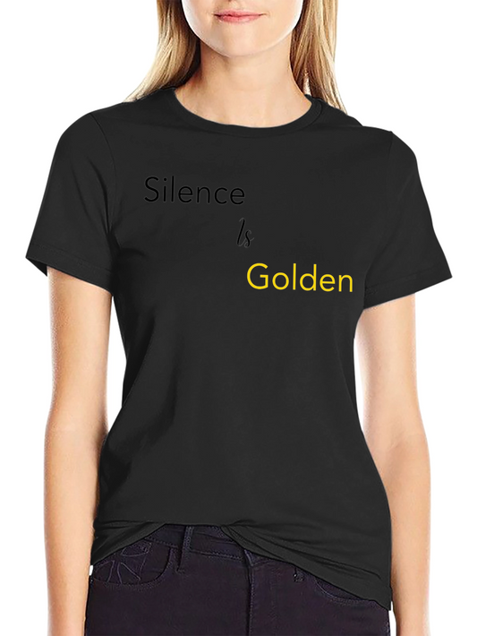 Silence is Golden T-Shirt