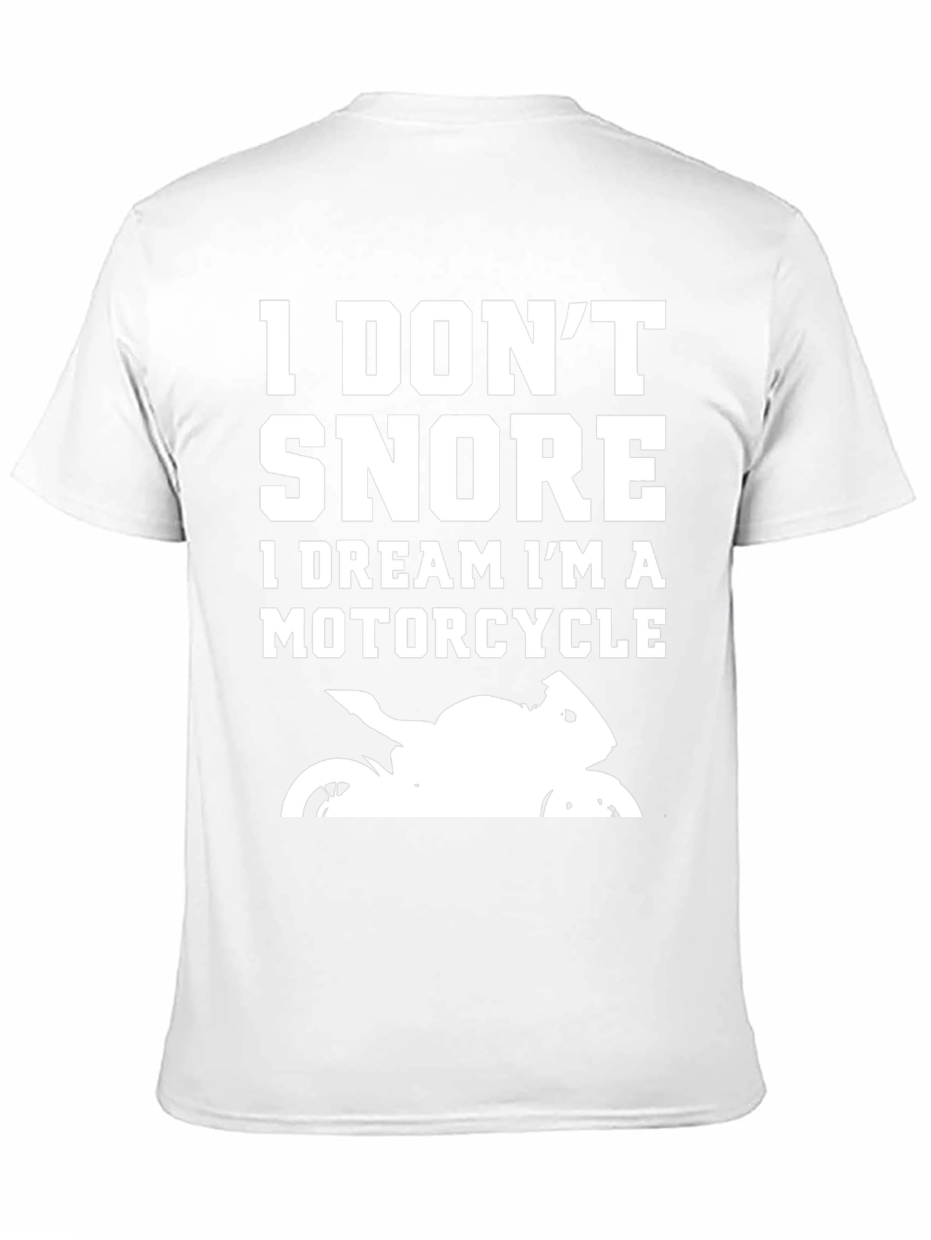 I Dont Snore I Dream Motorcycle T-Shirt