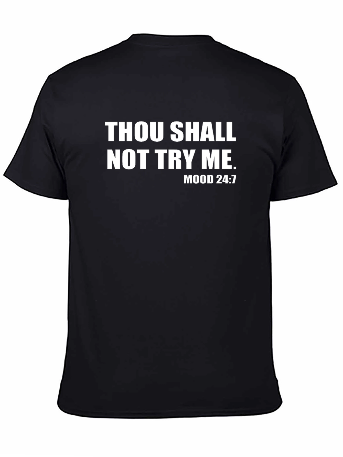 Thou Shalt Not Try Me T-Shirt Funny Mood 24:7