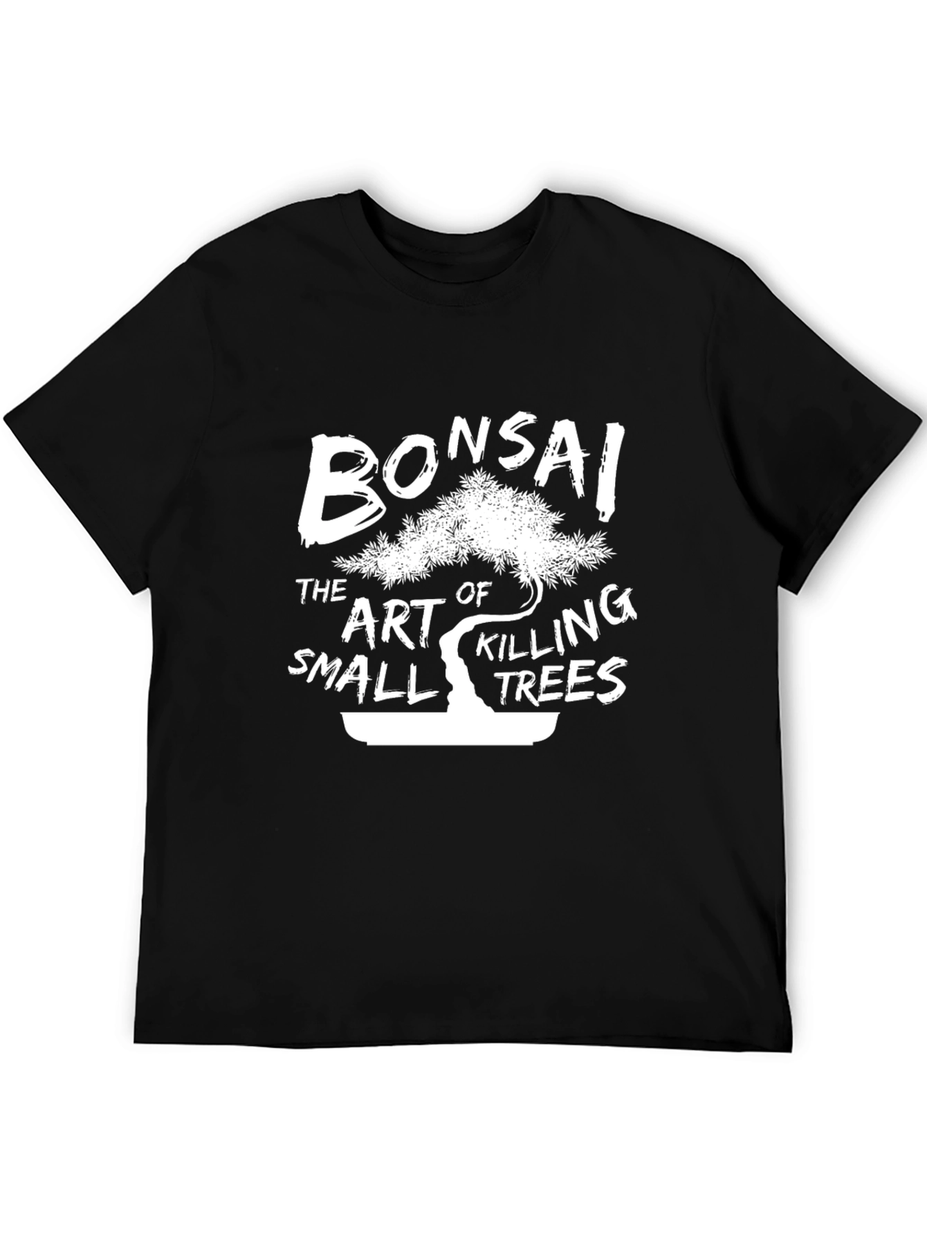 Bonsai Art of Killing Small Trees Black T-Shirt
