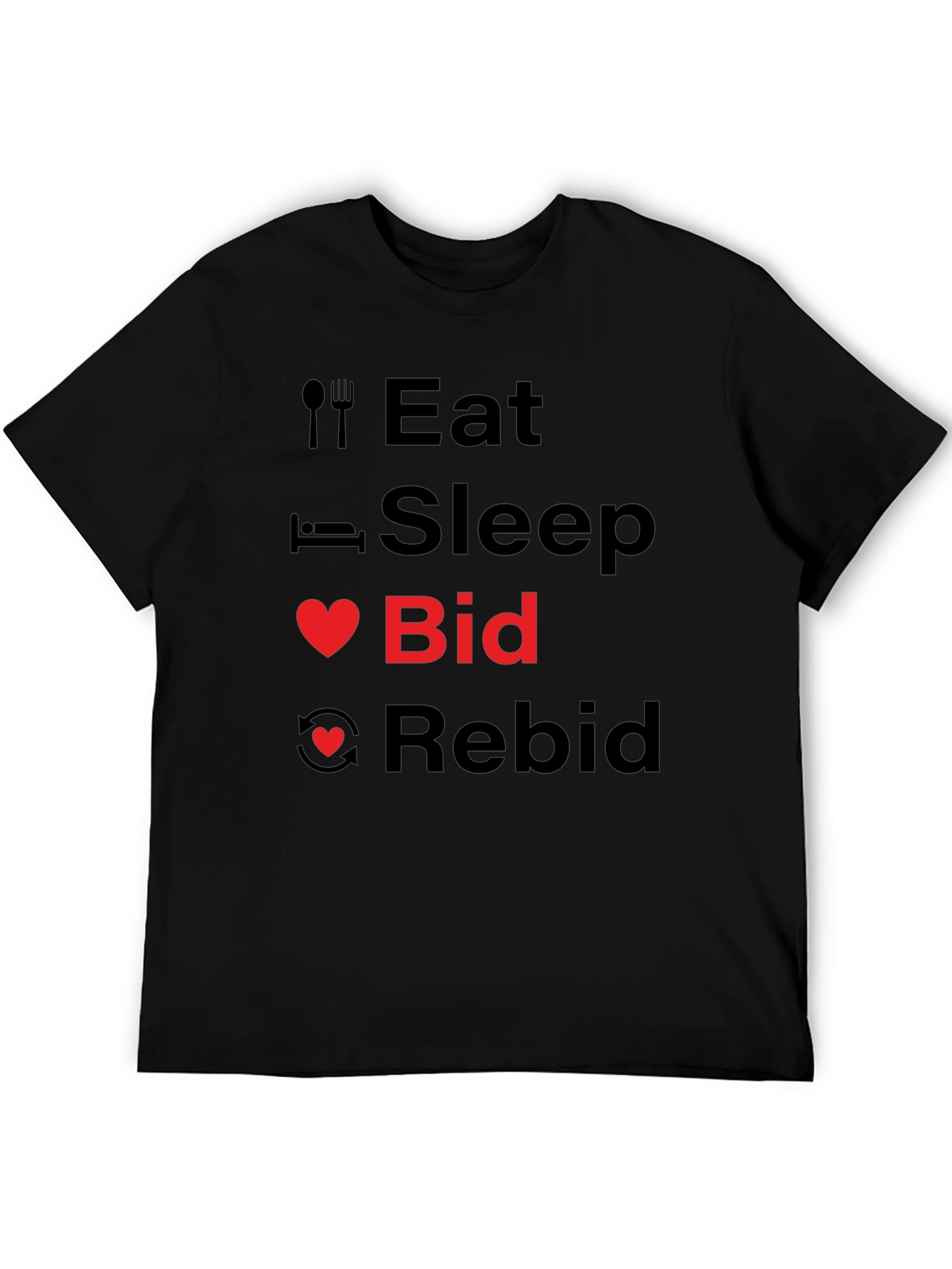 Eat Sleep Bid Rebid T-Shirt - Auction Lovers Tee