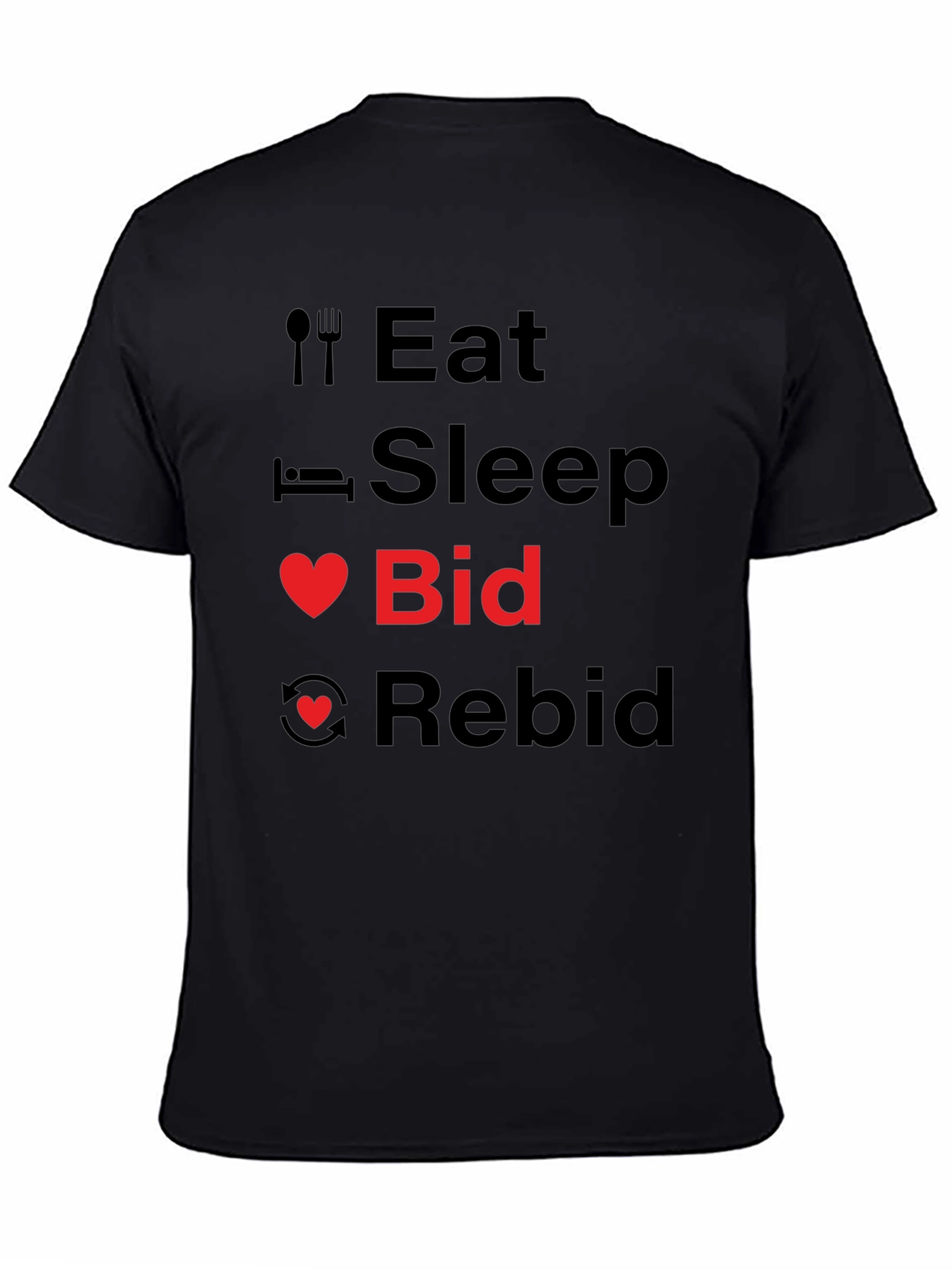 Eat Sleep Bid Rebid T-Shirt - Auction Lovers Tee