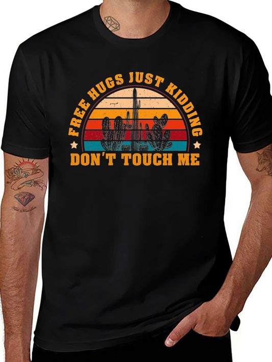 Free Hugs Just Kidding Dont Touch Me Graphic T-Shirt