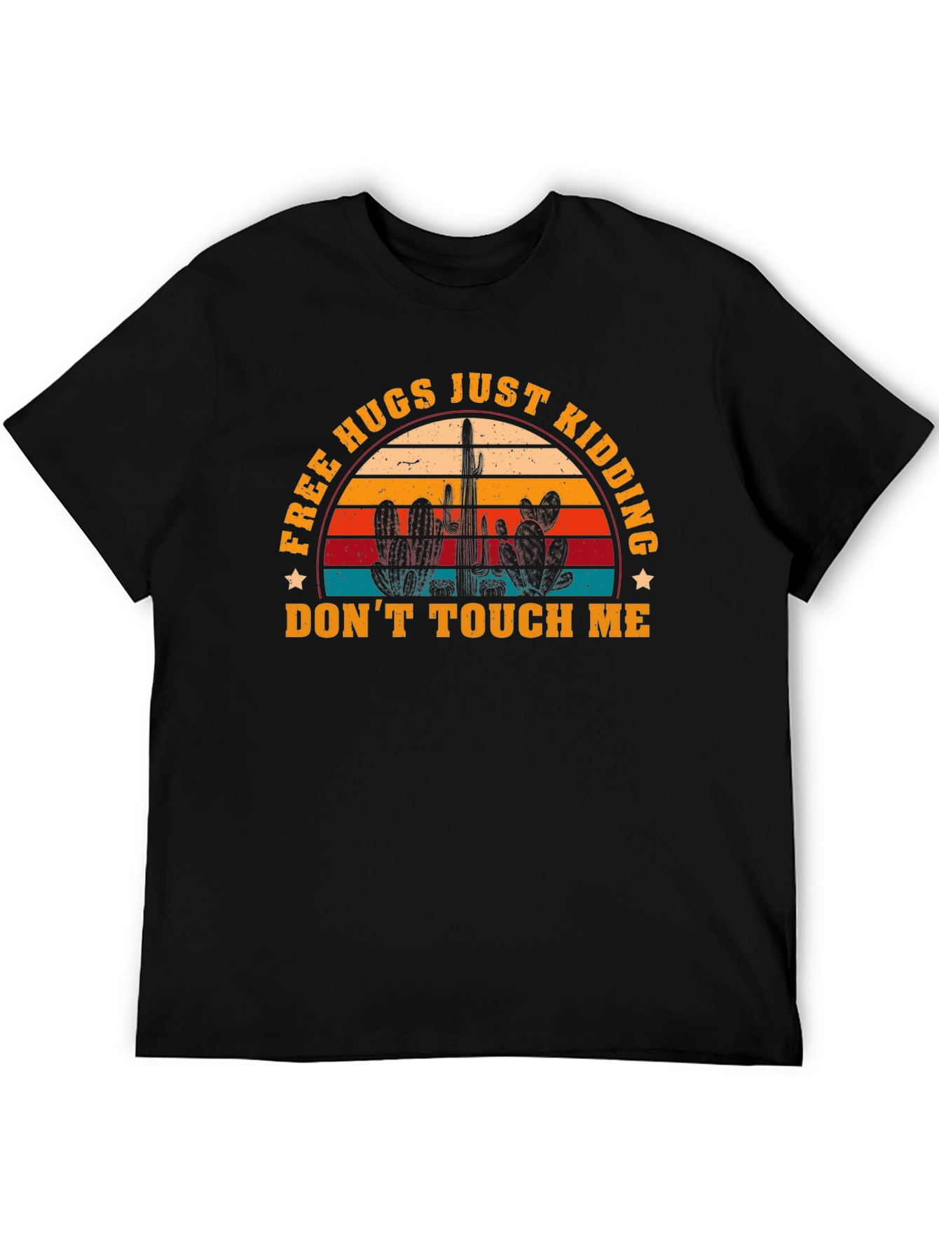 Free Hugs Just Kidding Dont Touch Me Graphic T-Shirt