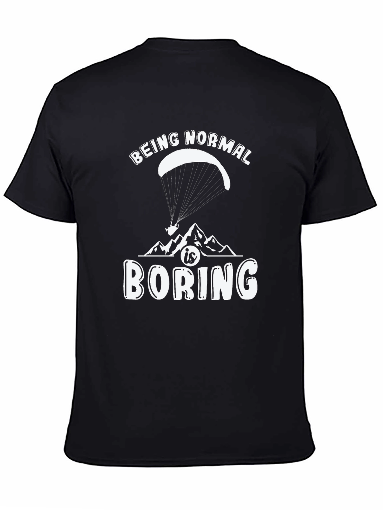 Being Normal is Boring T-Shirt