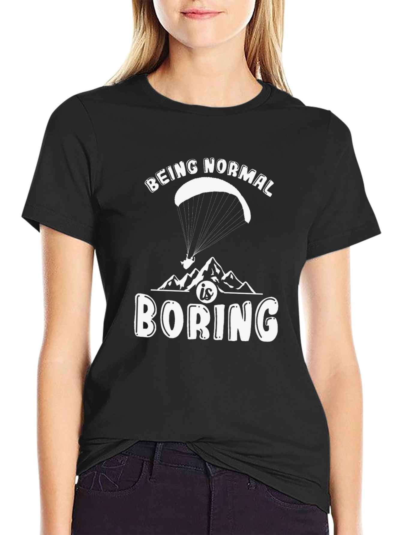 Being Normal is Boring T-Shirt