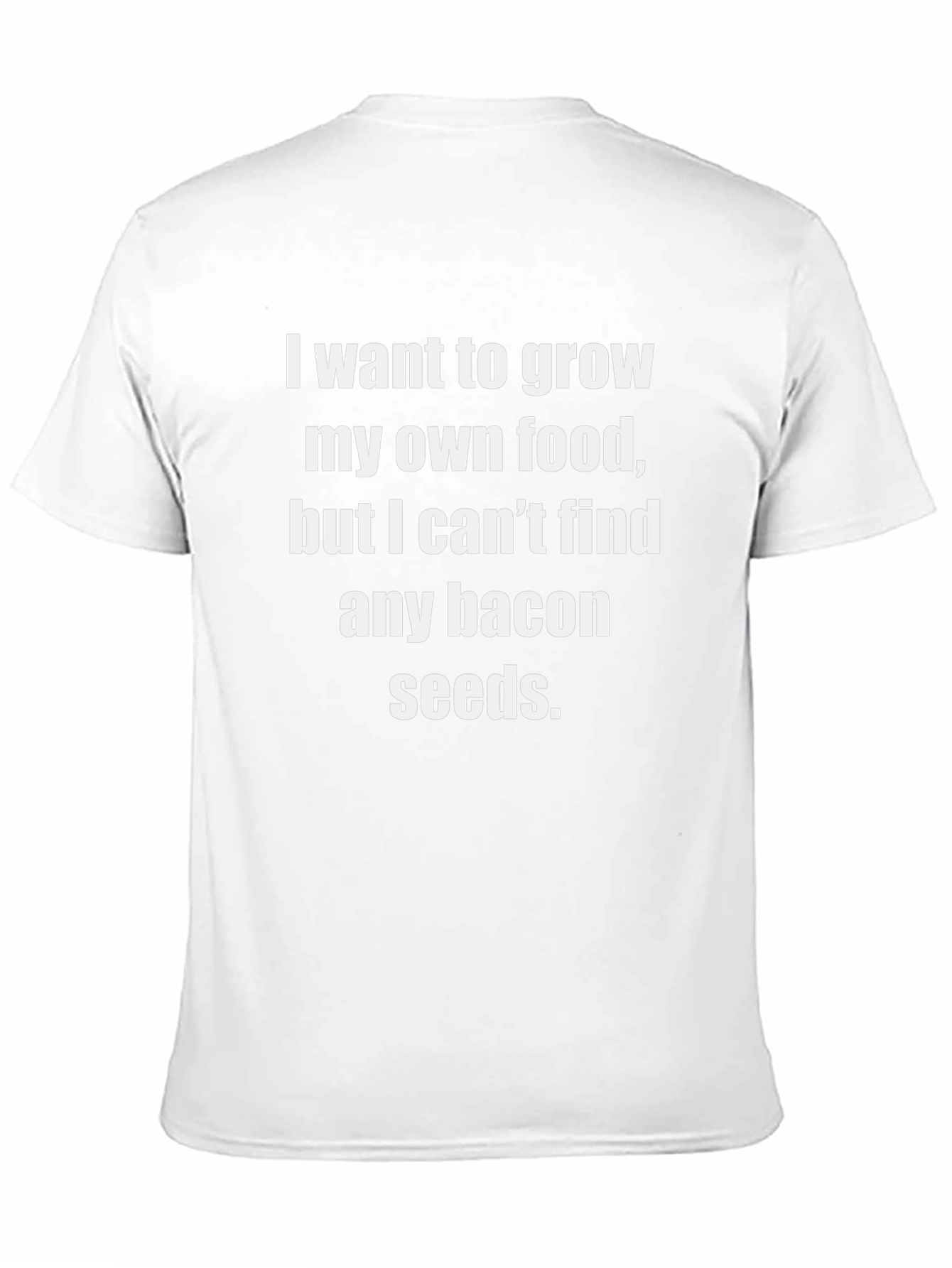 Funny Bacon Seeds T-Shirt - Grow Your Own Food!