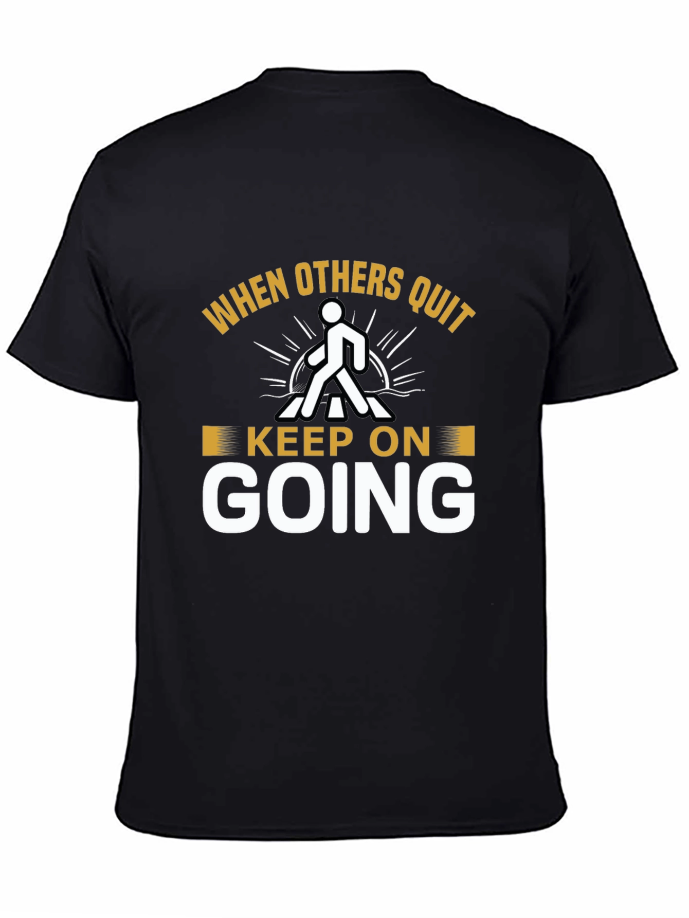 Keep On Going Motivational T-Shirt