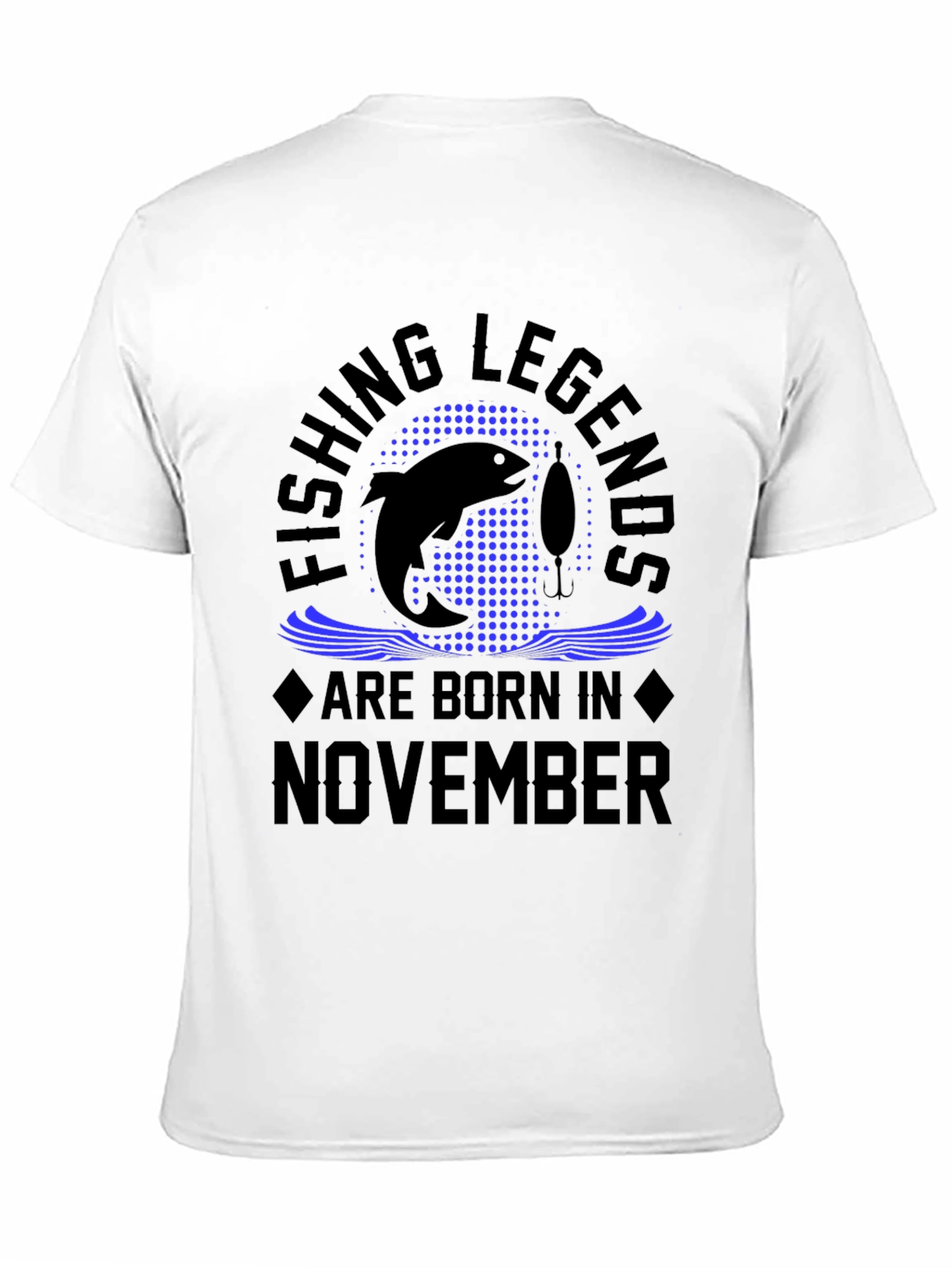 Fishing Legends Are Born in November T-Shirt