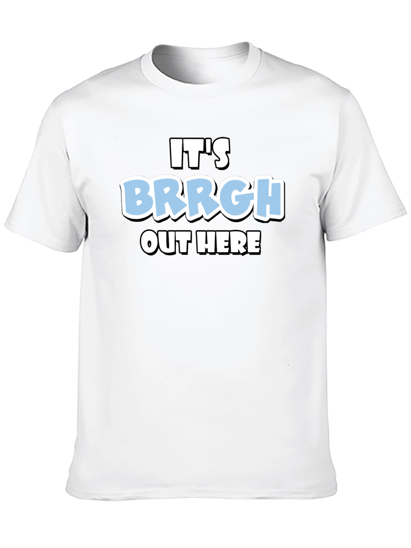 Its Brrgh Out Here T-Shirt - Black Cotton Blend