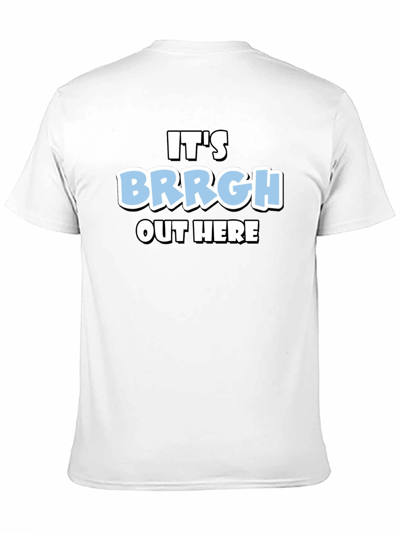 Its Brrgh Out Here T-Shirt - Black Cotton Blend