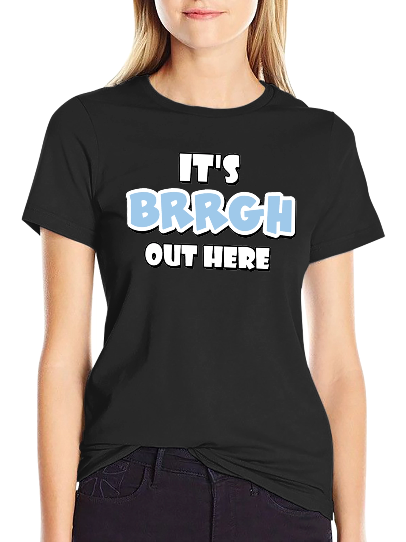 Its Brrgh Out Here T-Shirt - Black Cotton Blend