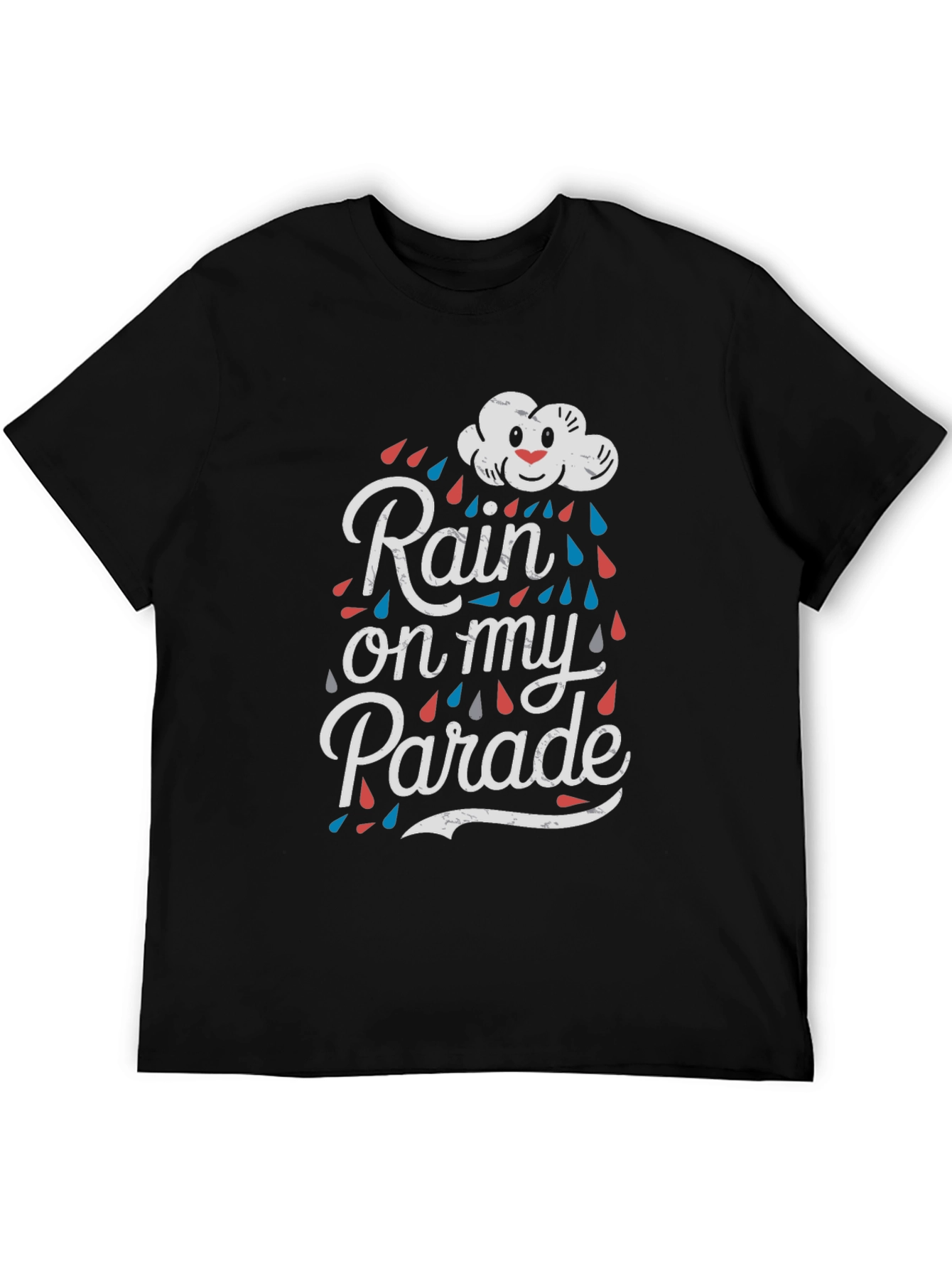 Rain on My Parade T-Shirt - Funny Graphic Tee