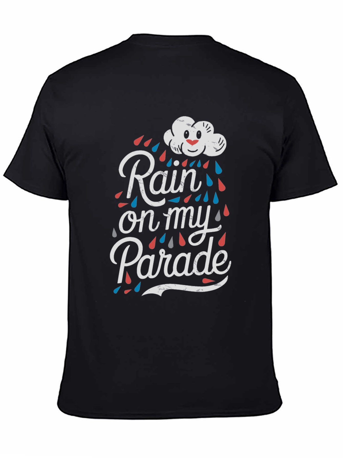 Rain on My Parade T-Shirt - Funny Graphic Tee