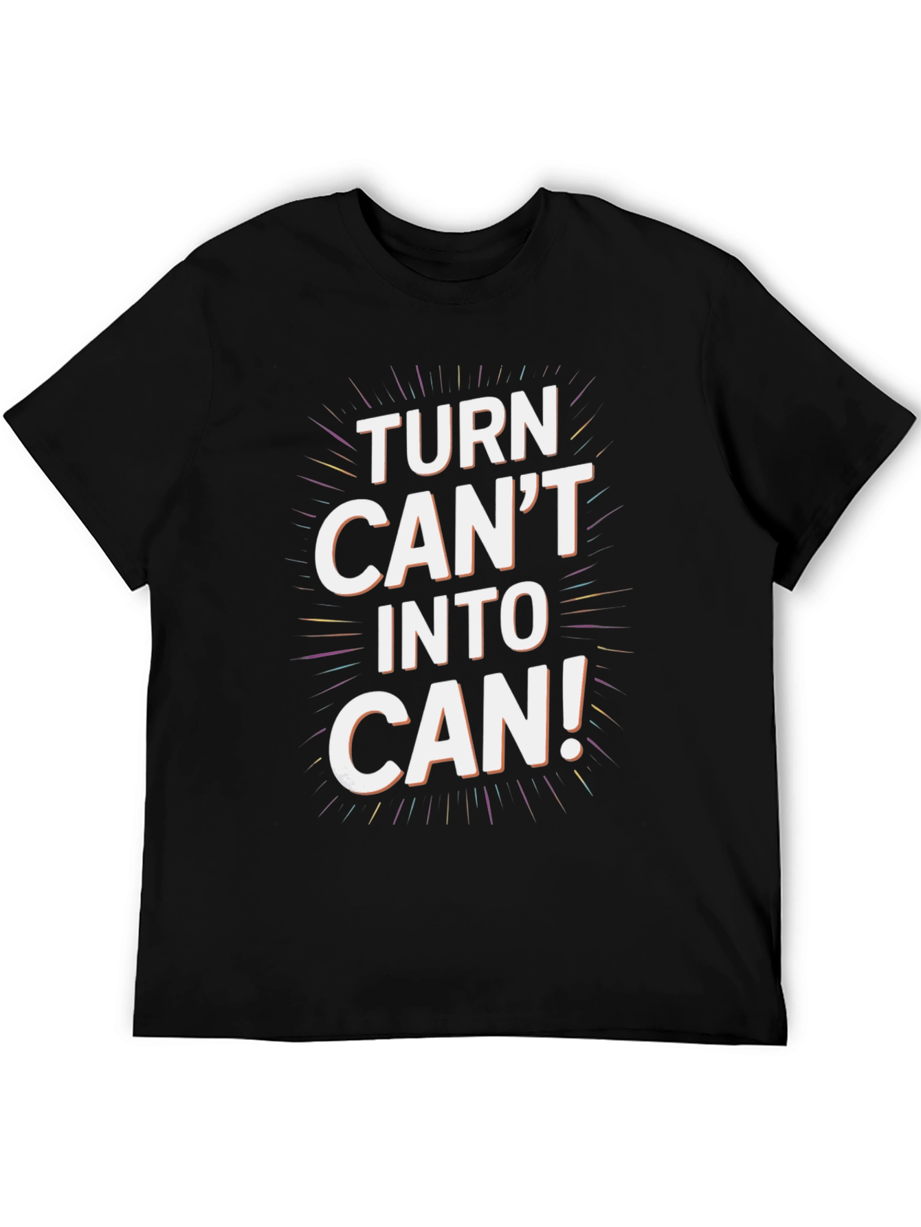 Turn Cant Into Can! Graphic Tee