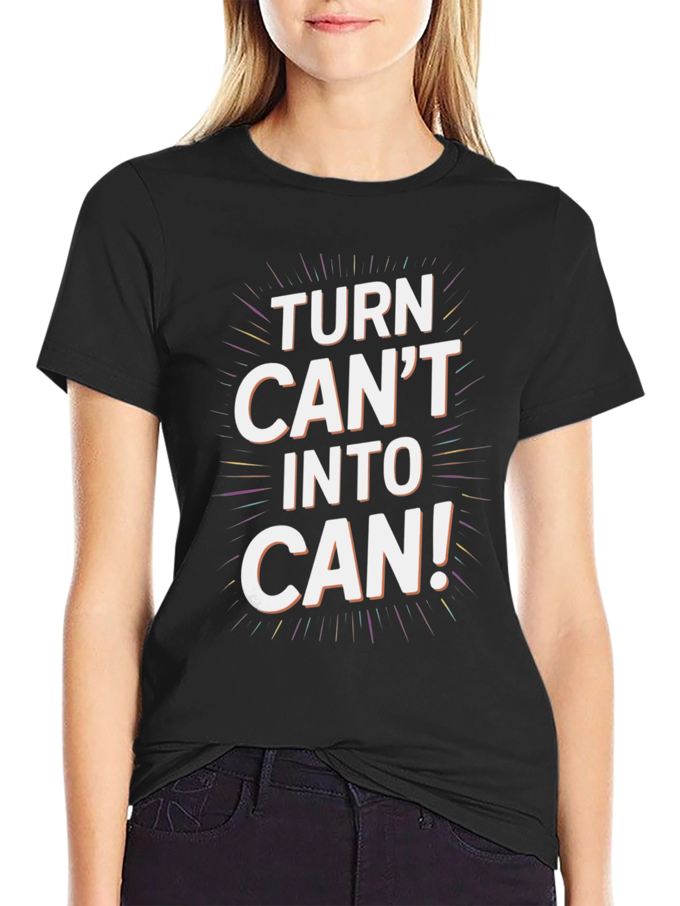 Turn Cant Into Can! Graphic Tee