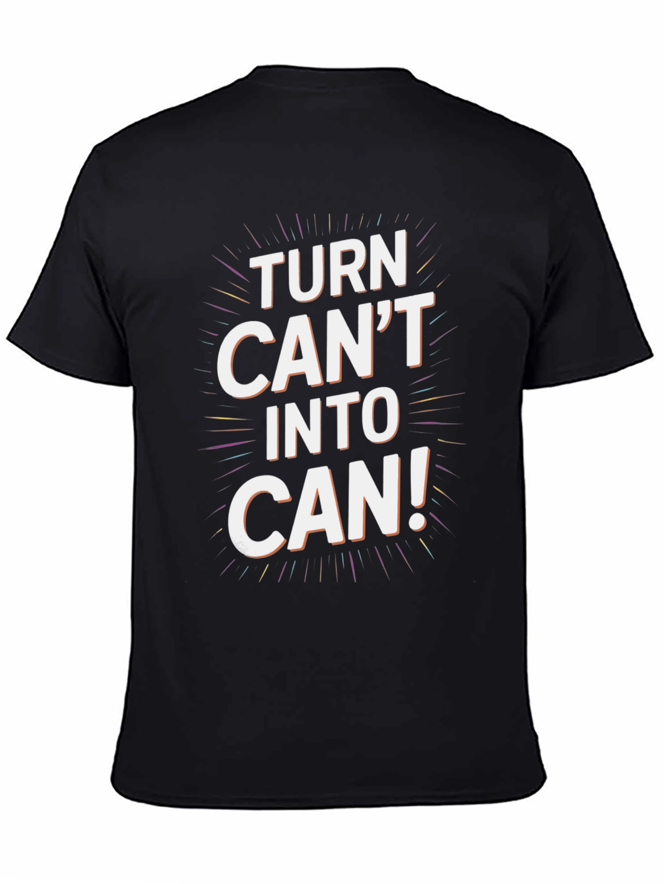 Turn Cant Into Can! Graphic Tee