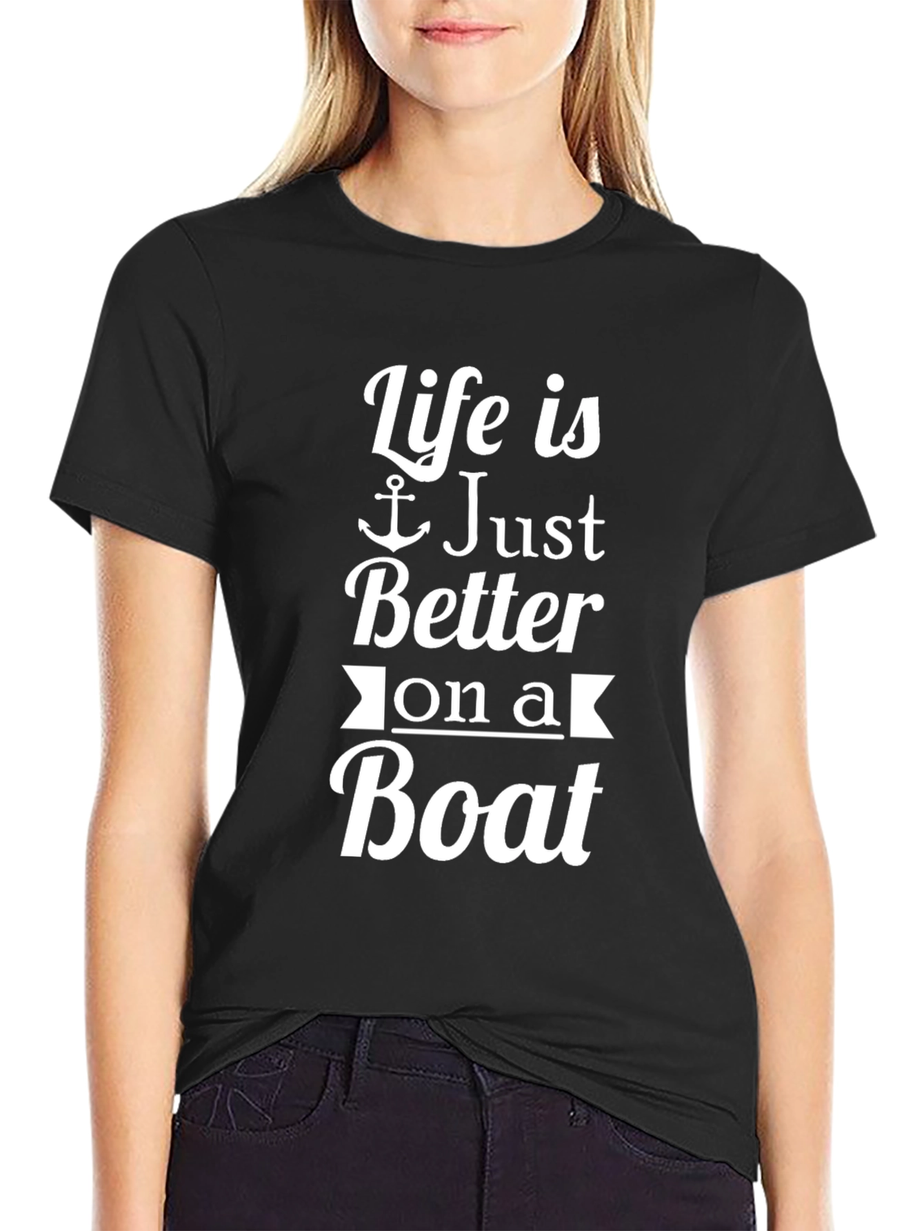 Life Is Just Better On A Boat T-Shirt