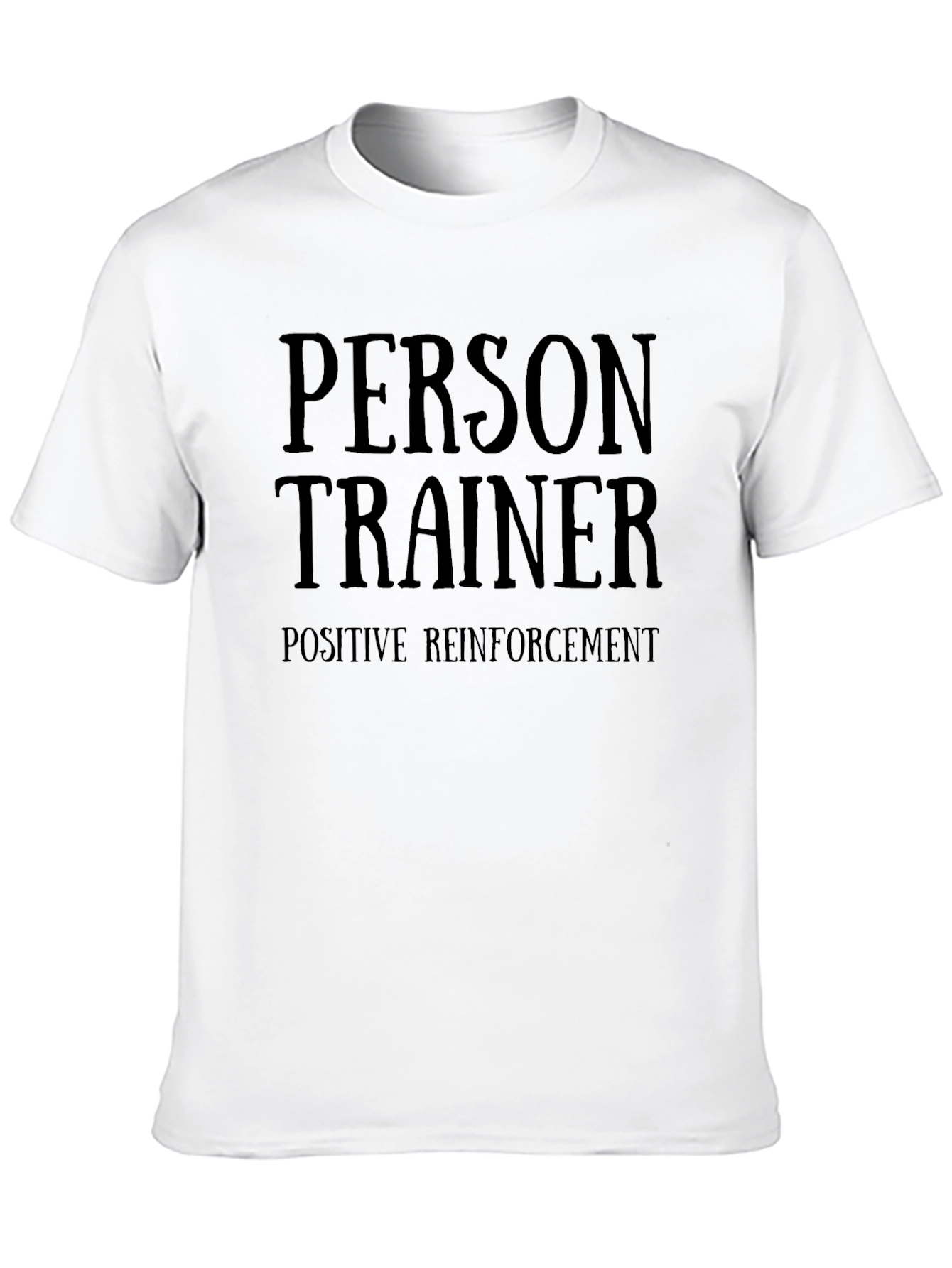 Personal Trainer Positive Reinforcement Black T-Shirt