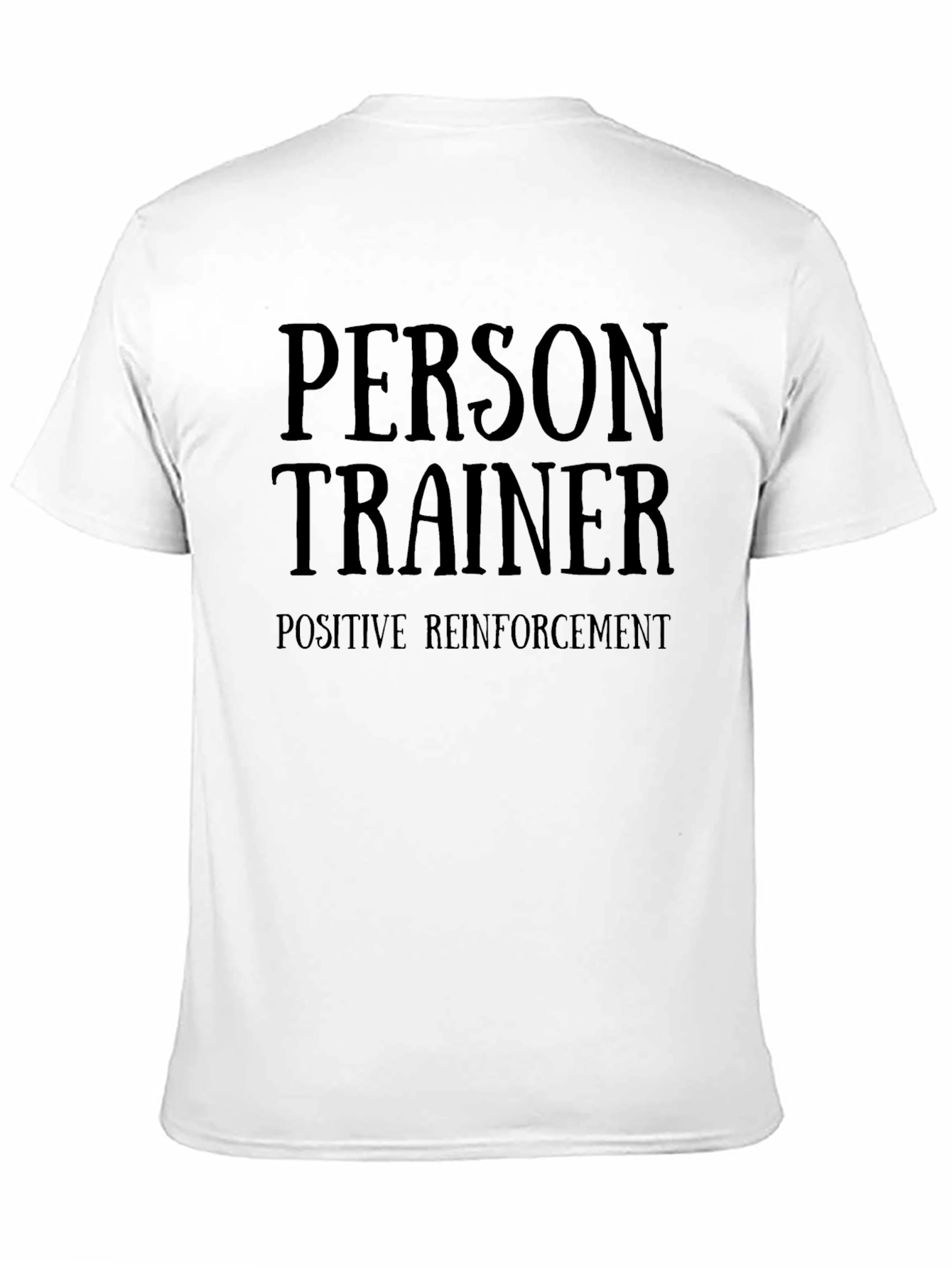 Personal Trainer Positive Reinforcement Black T-Shirt