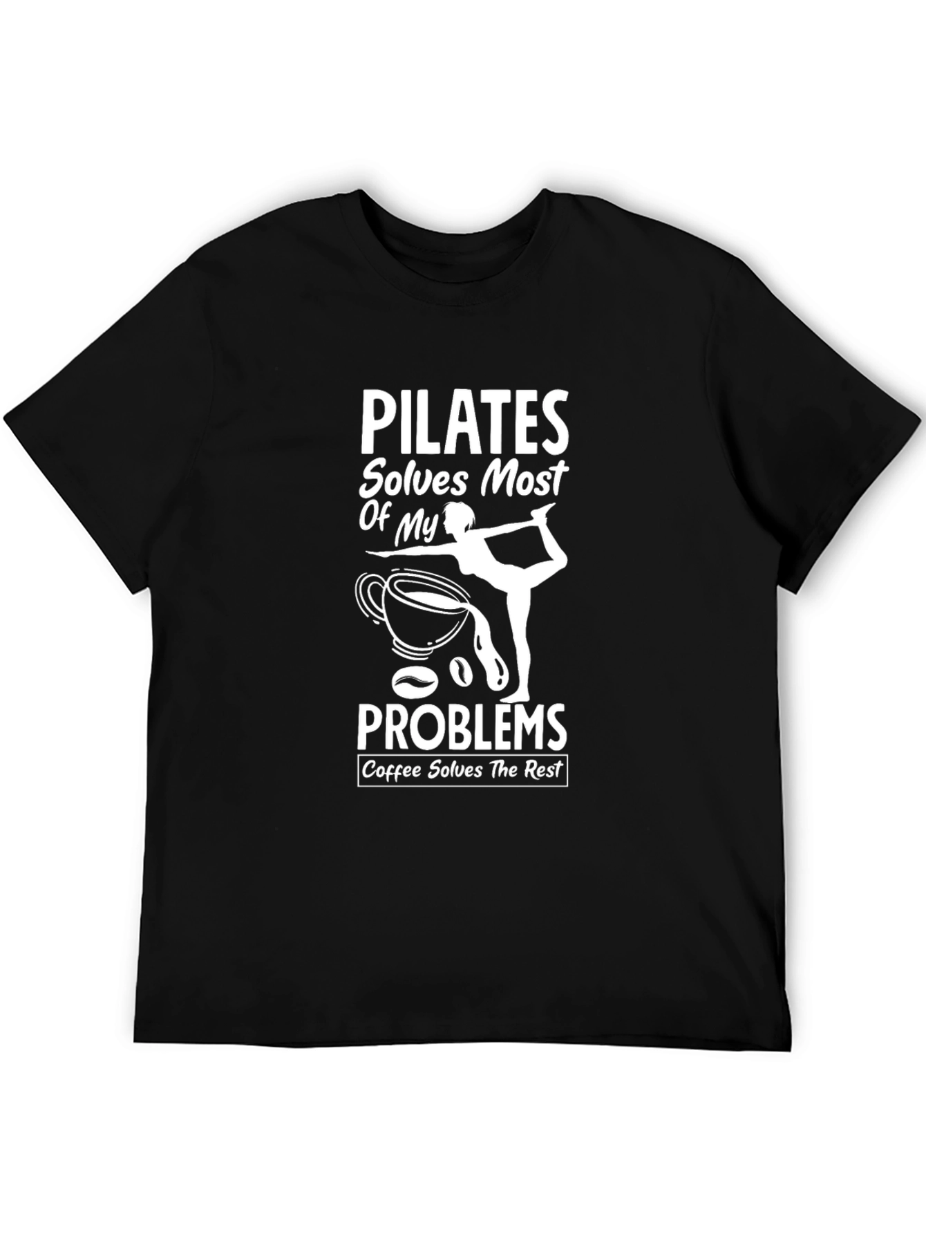 Pilates Solves Most Problems T-Shirt - Coffee Lover Tee