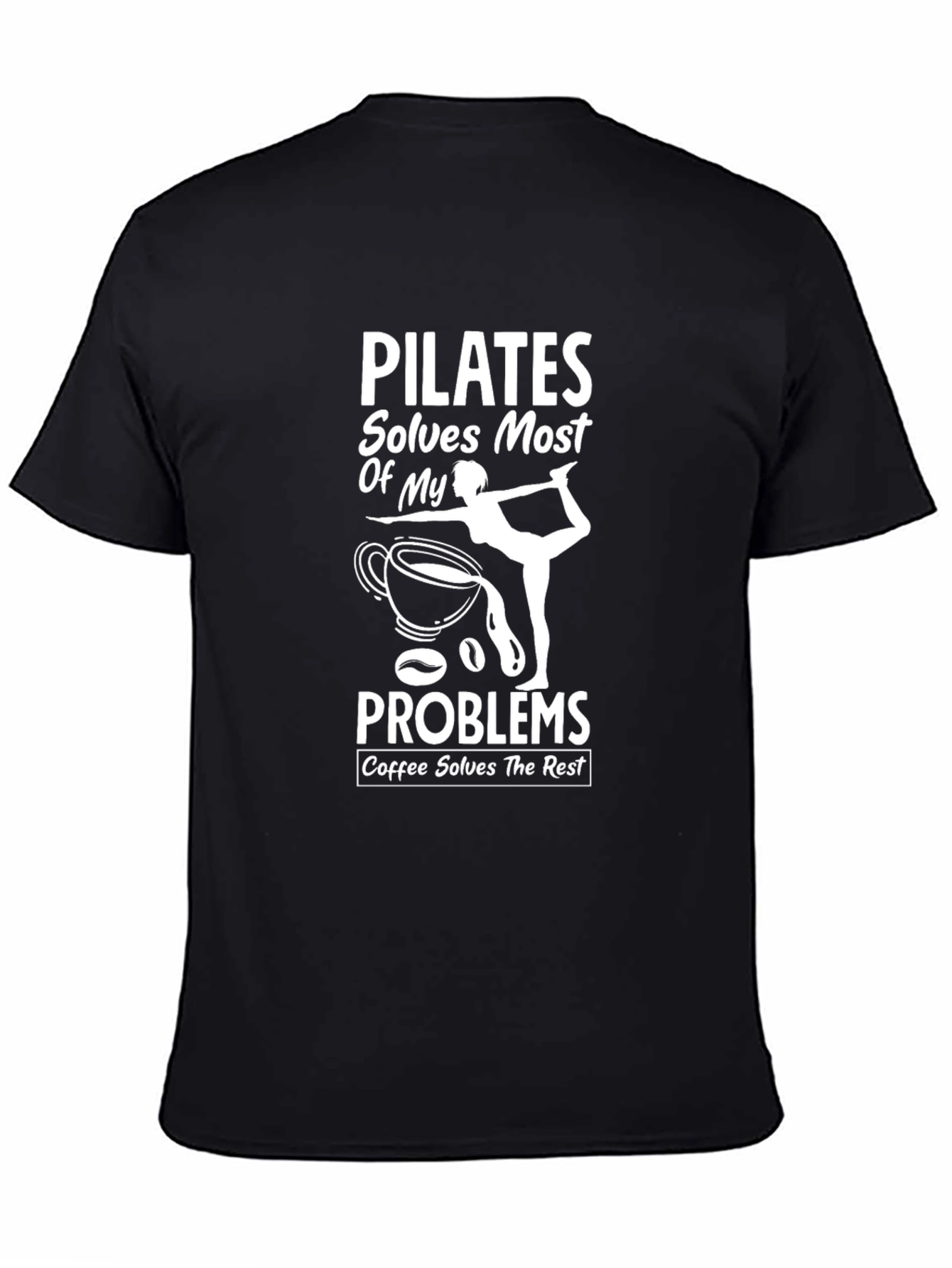Pilates Solves Most Problems T-Shirt - Coffee Lover Tee