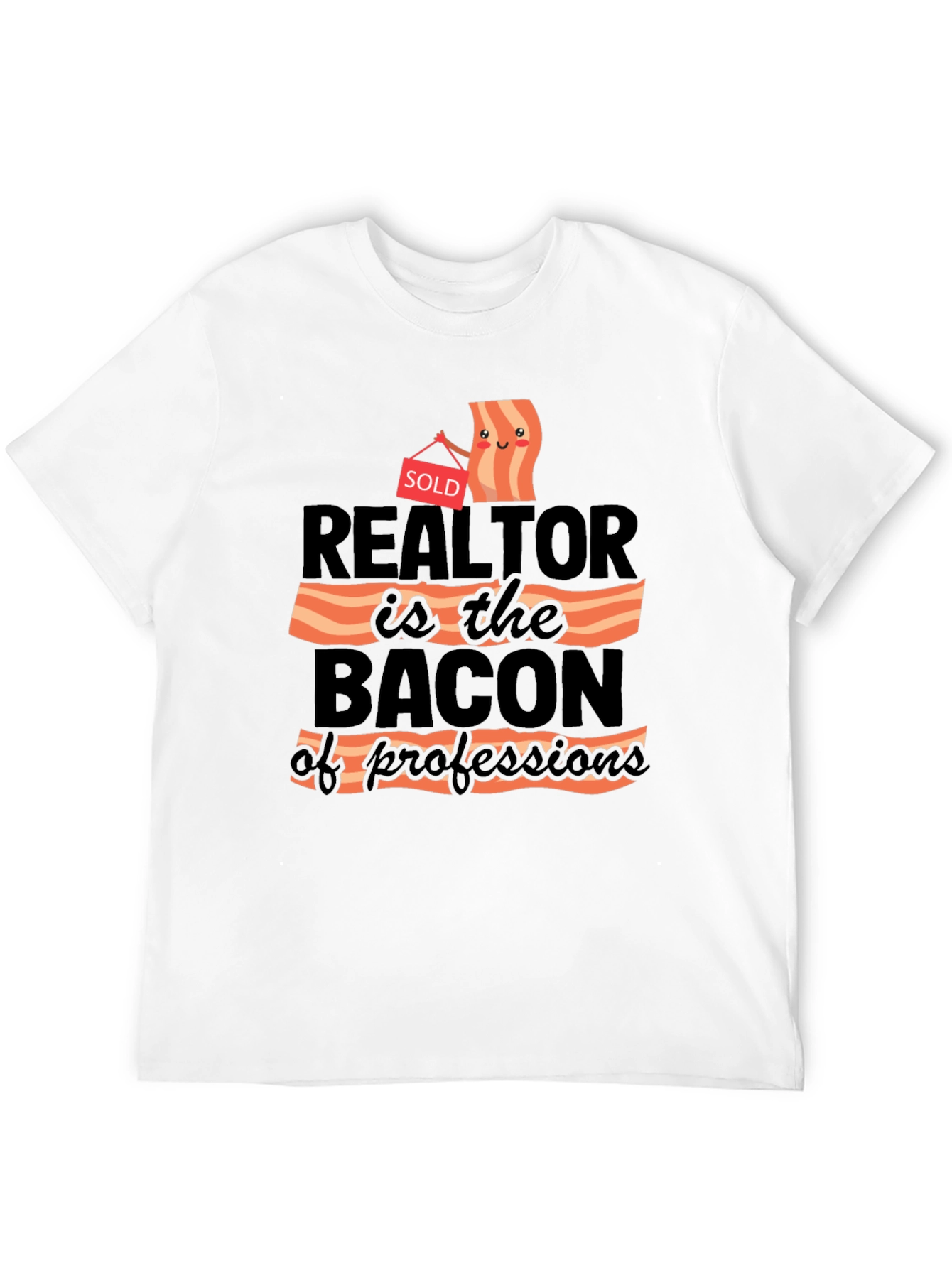 Realtor Bacon of Professions T-Shirt