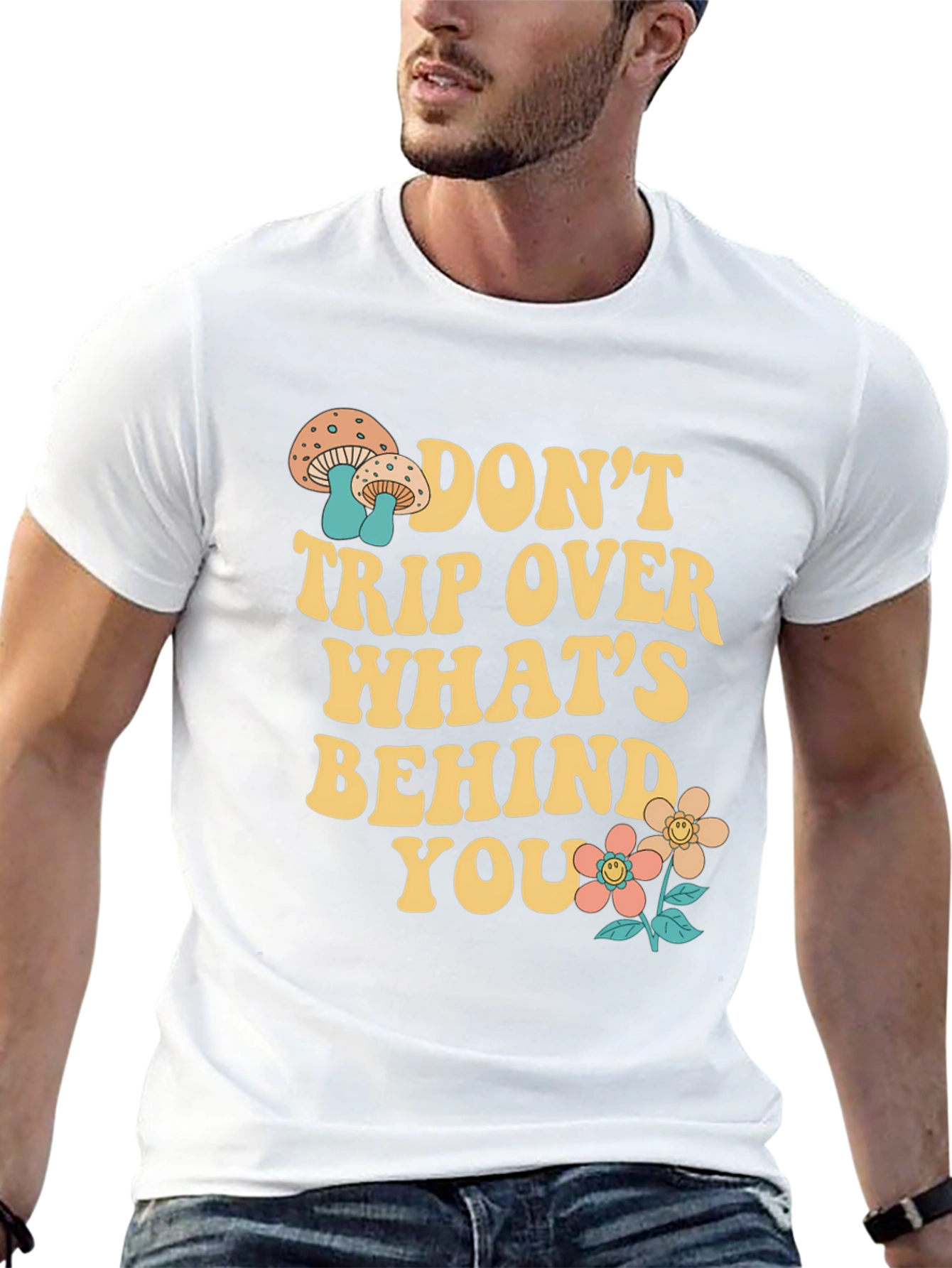 Dont Trip Over Whats Behind You T-Shirt