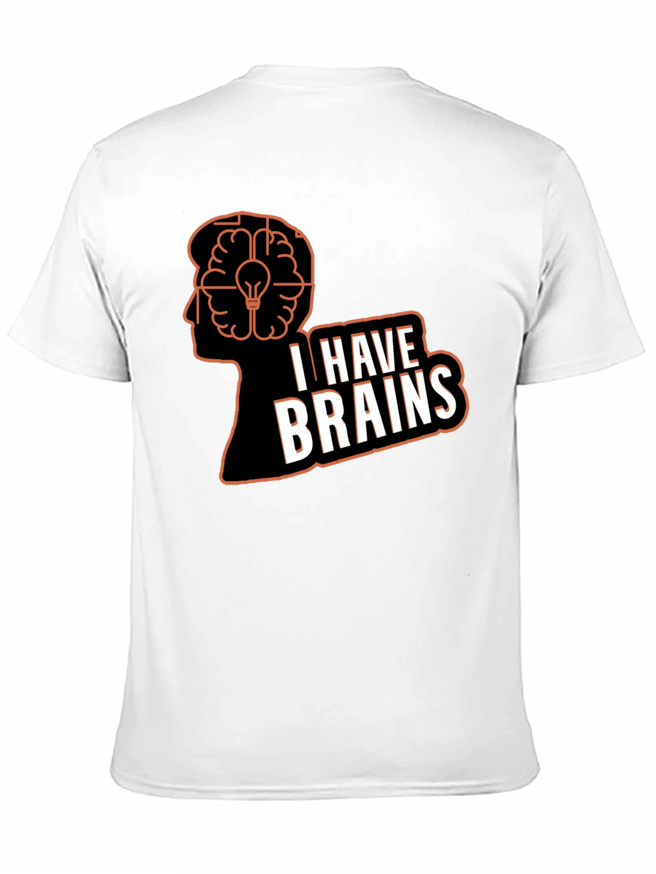 I Have Brains T-Shirt - Smart Humor Tee