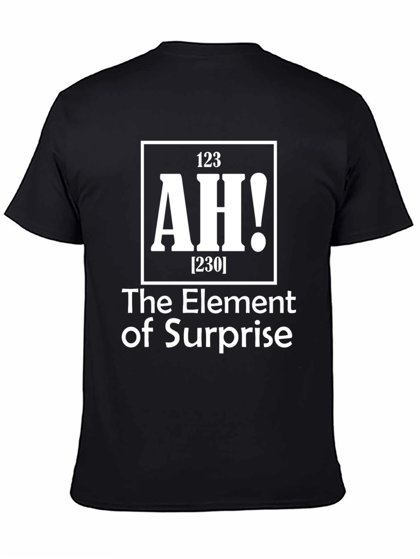 AH! Element of Surprise T-Shirt Funny Novelty Tee
