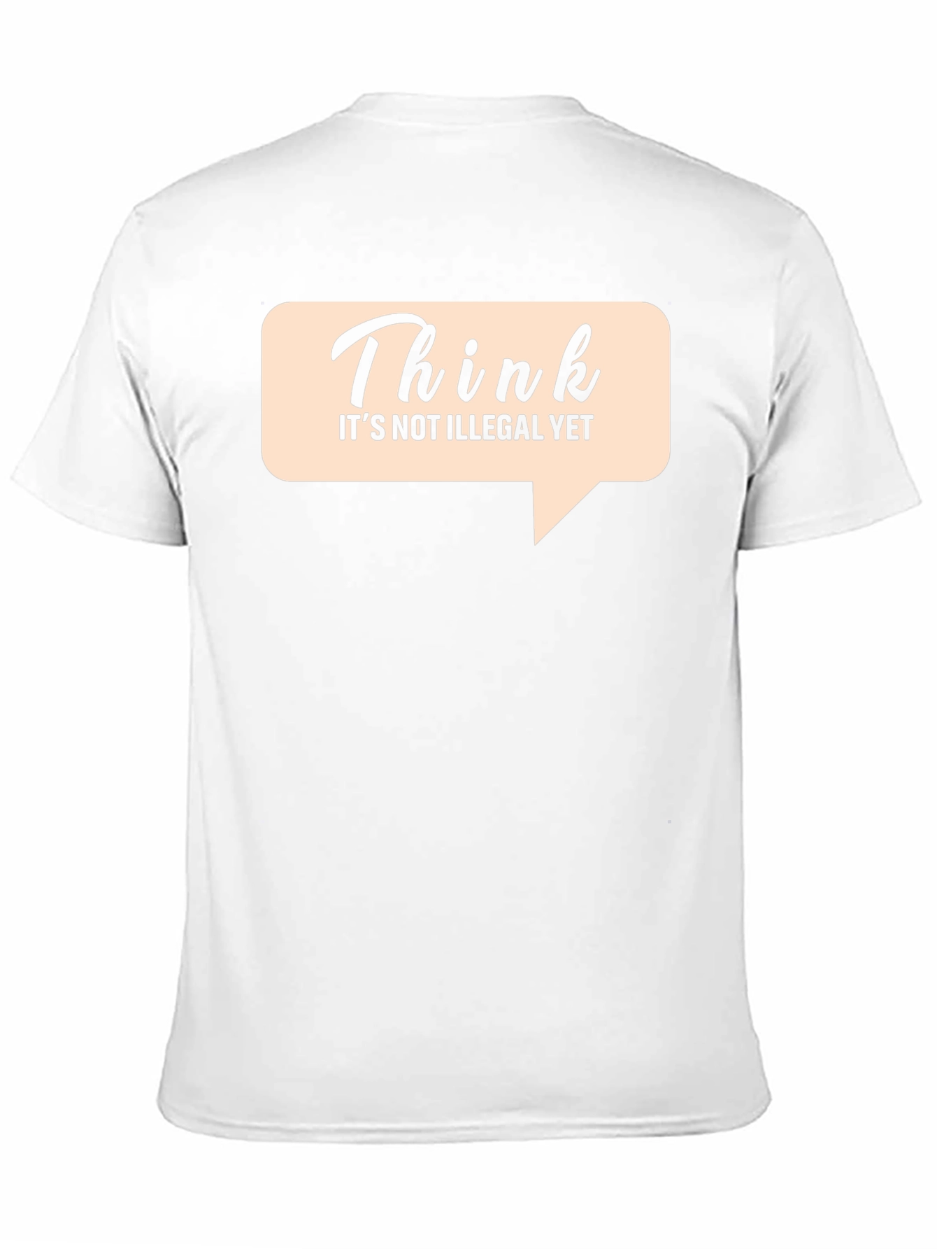 Think Its Not Illegal Yet Graphic Tee